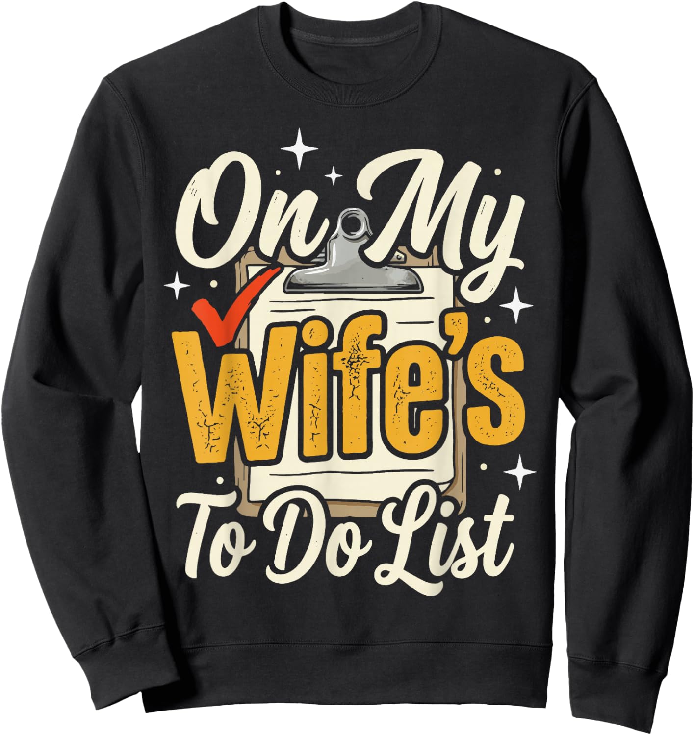 On My Wife's to Do List Sweatshirt - Sweatshirt | Black