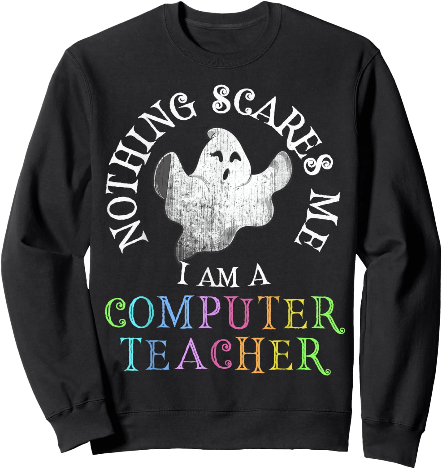 This Is My Spooky COMPUTER TEACHER Costume Don't Scare Me Sweatshirt - Sweatshirt | Black
