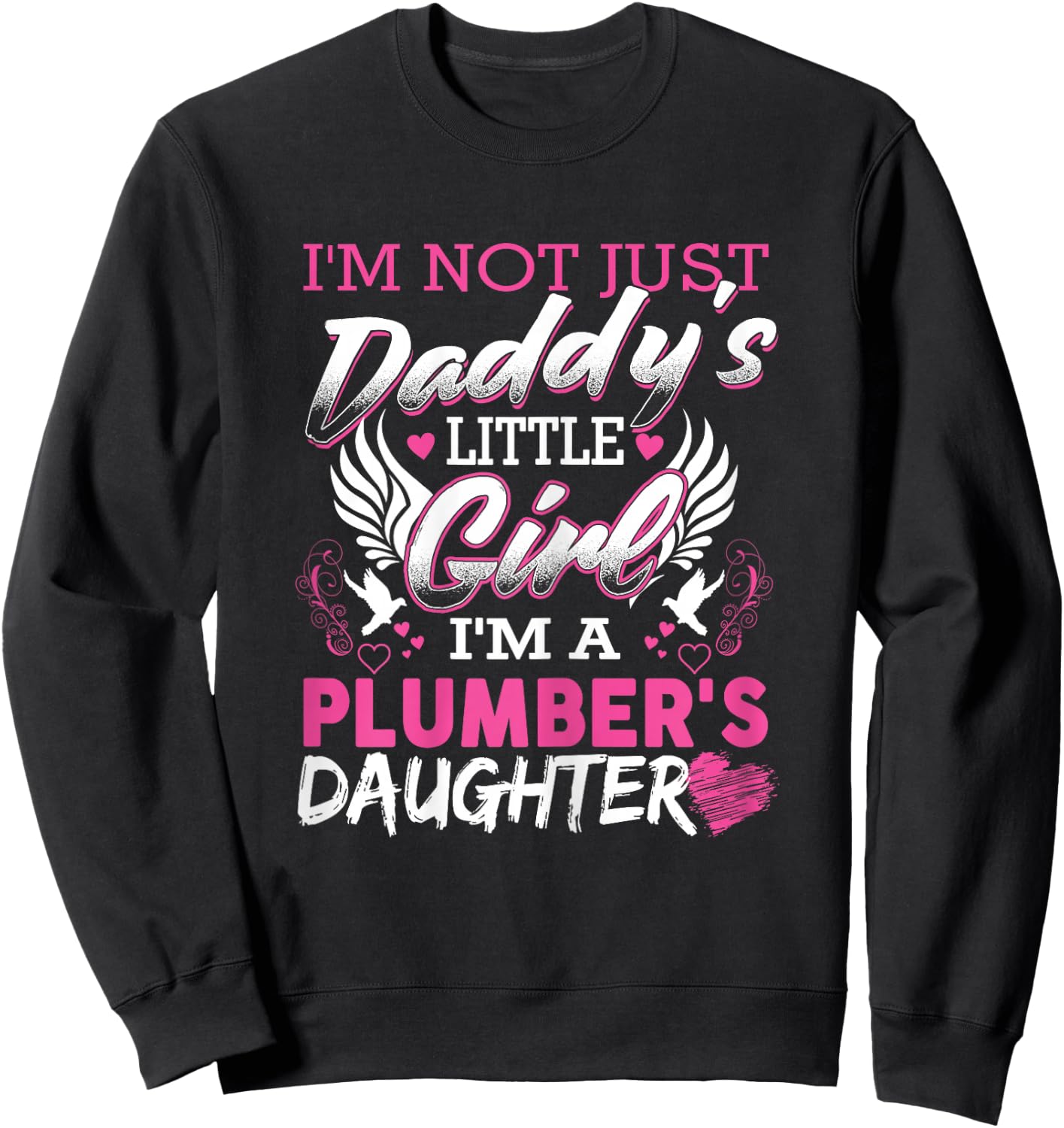 Plumbing Daughter My Dad Is A Funny Plumber Sweatshirt - Sweatshirt | Black