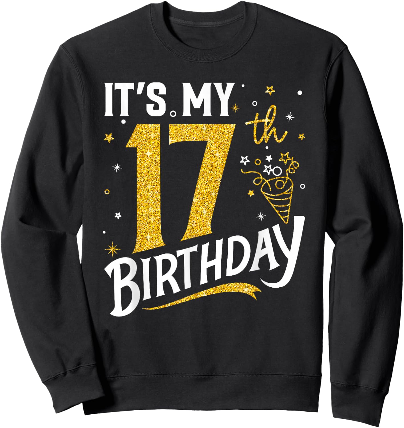 It's My 17th Birthday 17 Years Old Gifts for Boys Girls Kids Sweatshirt - Sweatshirt | Black