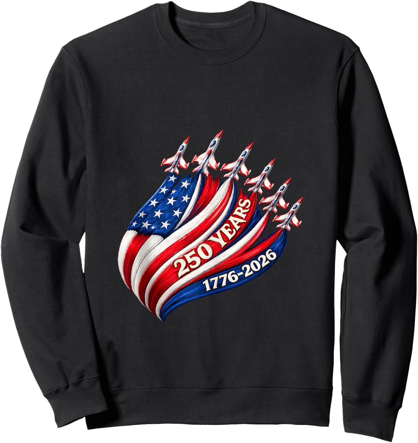 250 Years USA Jets Patriotic 1776 2026 Freedom Air Sweatshirt - Sweatshirt | Black