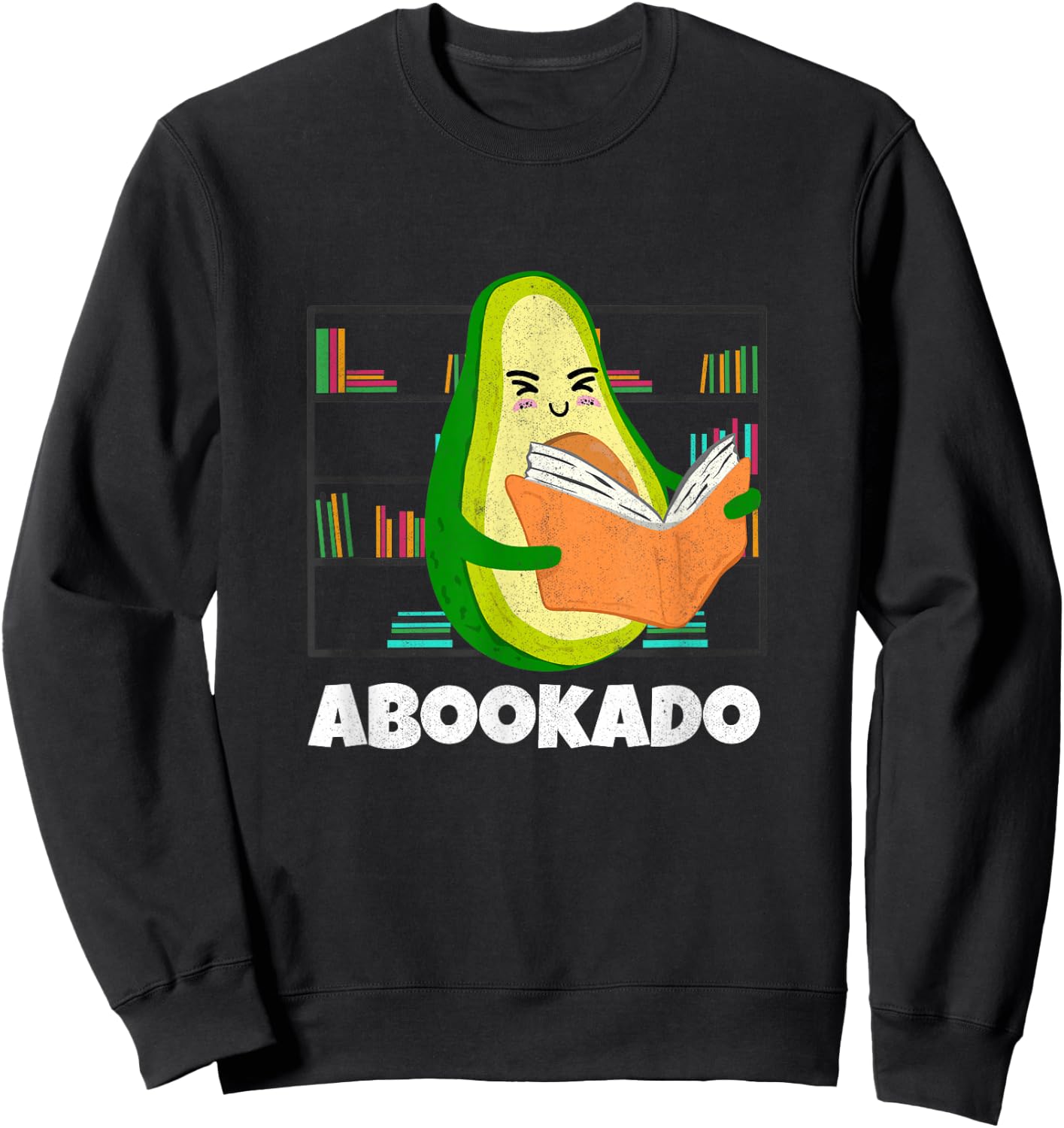 Reading Avocado Book School Librarian Mothers Day Abookado Sweatshirt - Sweatshirt | Black