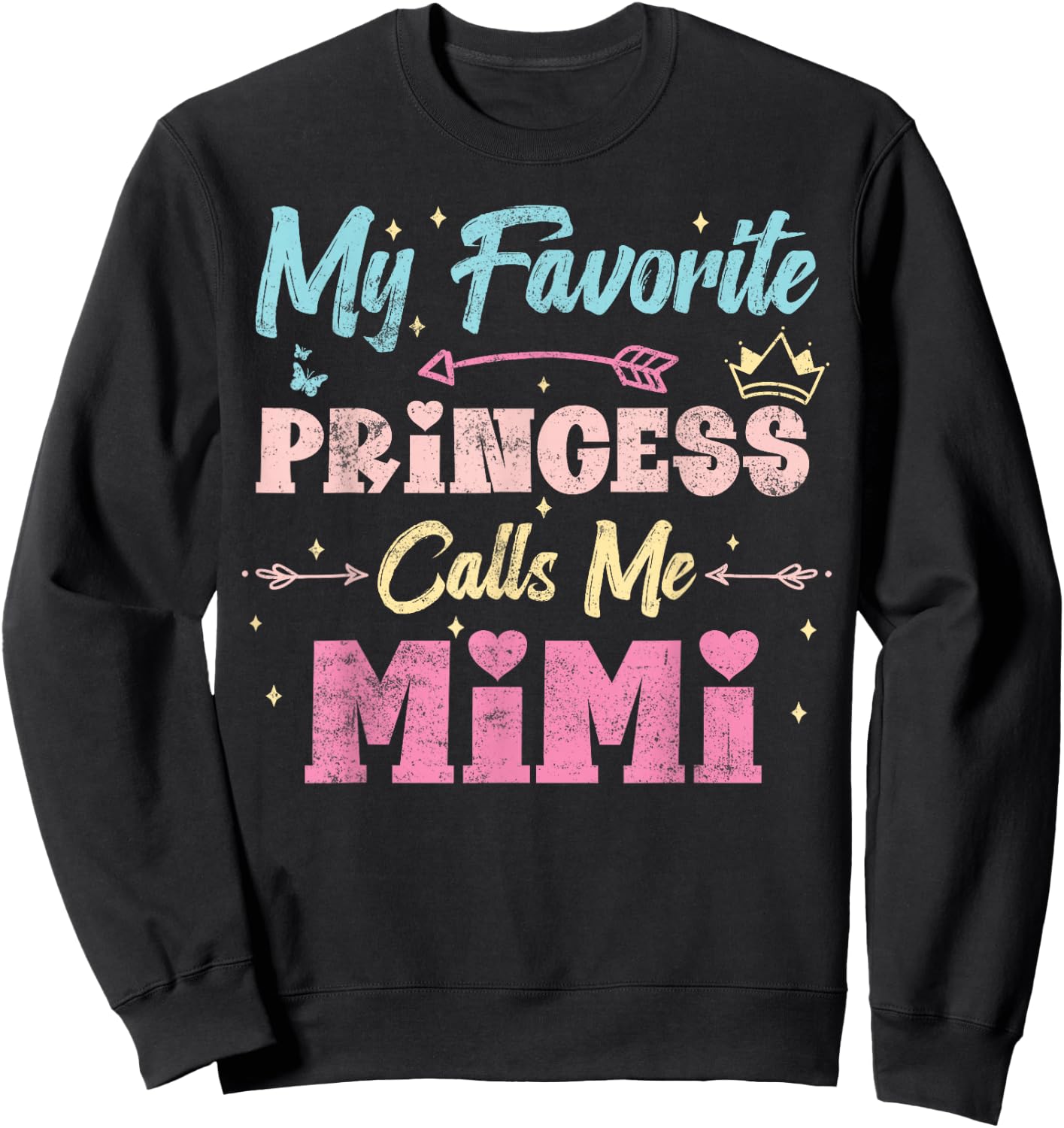 My Favorite Princess Calls Me Mimi, Funny Granddaughter Sweatshirt - Sweatshirt | Black