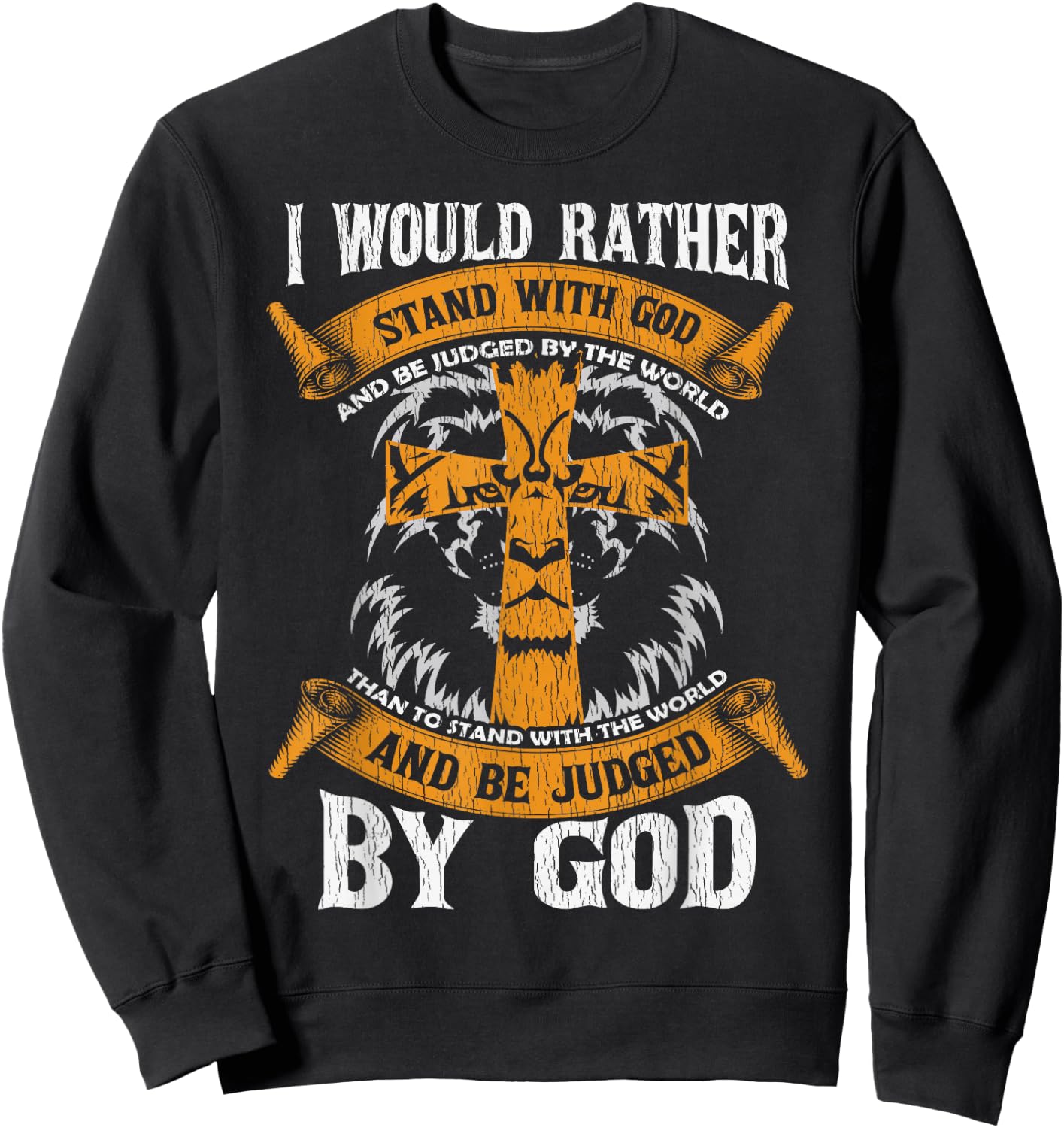 I Would Rather Stand With God Jesus Christ Christian Faith Sweatshirt - Sweatshirt | Black