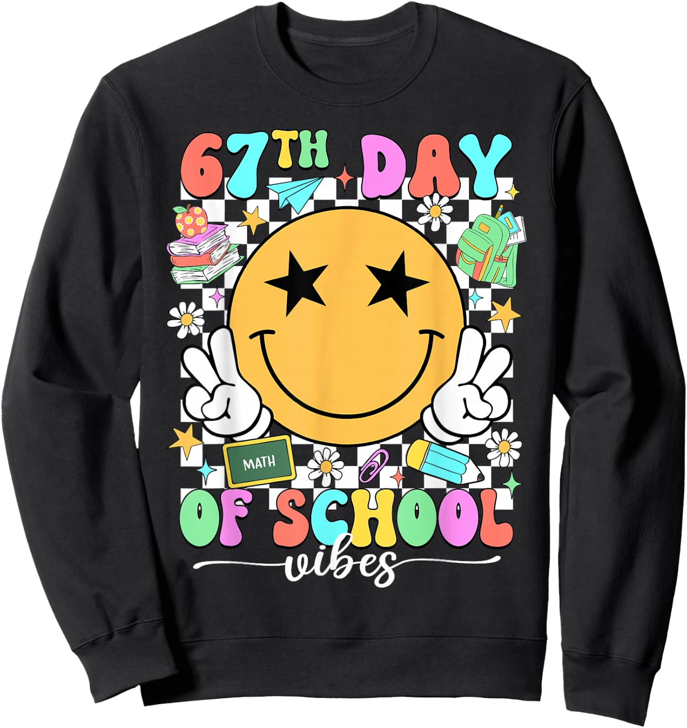 Happy 67th Day of School Vibes Smile Face 67 Days of School Sweatshirt - Sweatshirt | Black