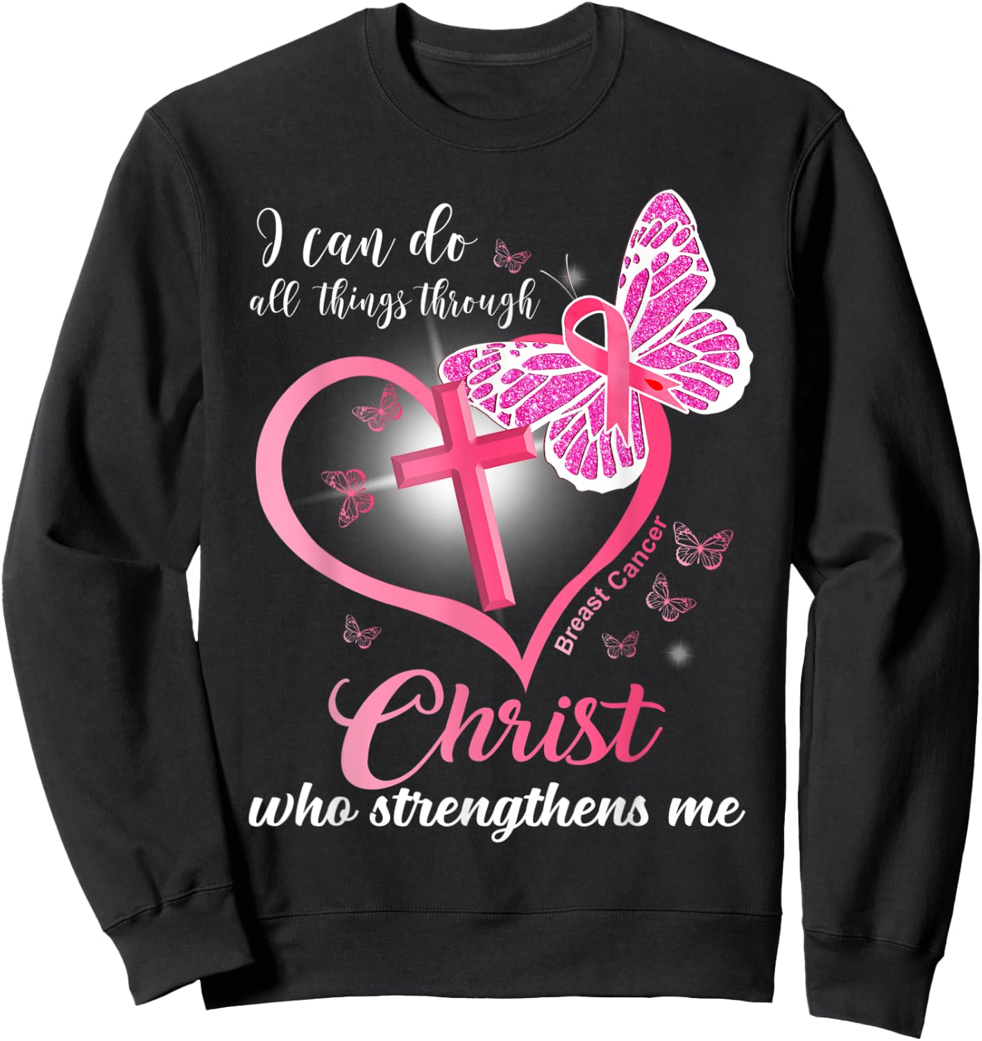 I can do all things Christ who strengthens Breast Cancer Sweatshirt - Sweatshirt | Black