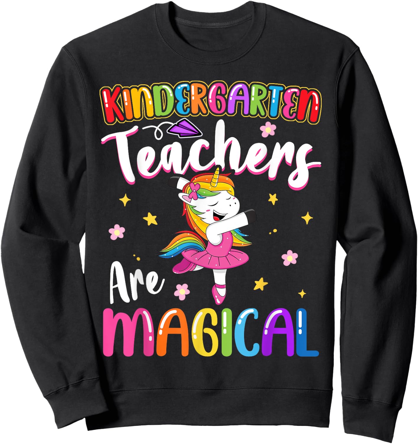 Kindergarten Teachers Are Magical | Unicorn Teacher Sweatshirt - Sweatshirt | Black