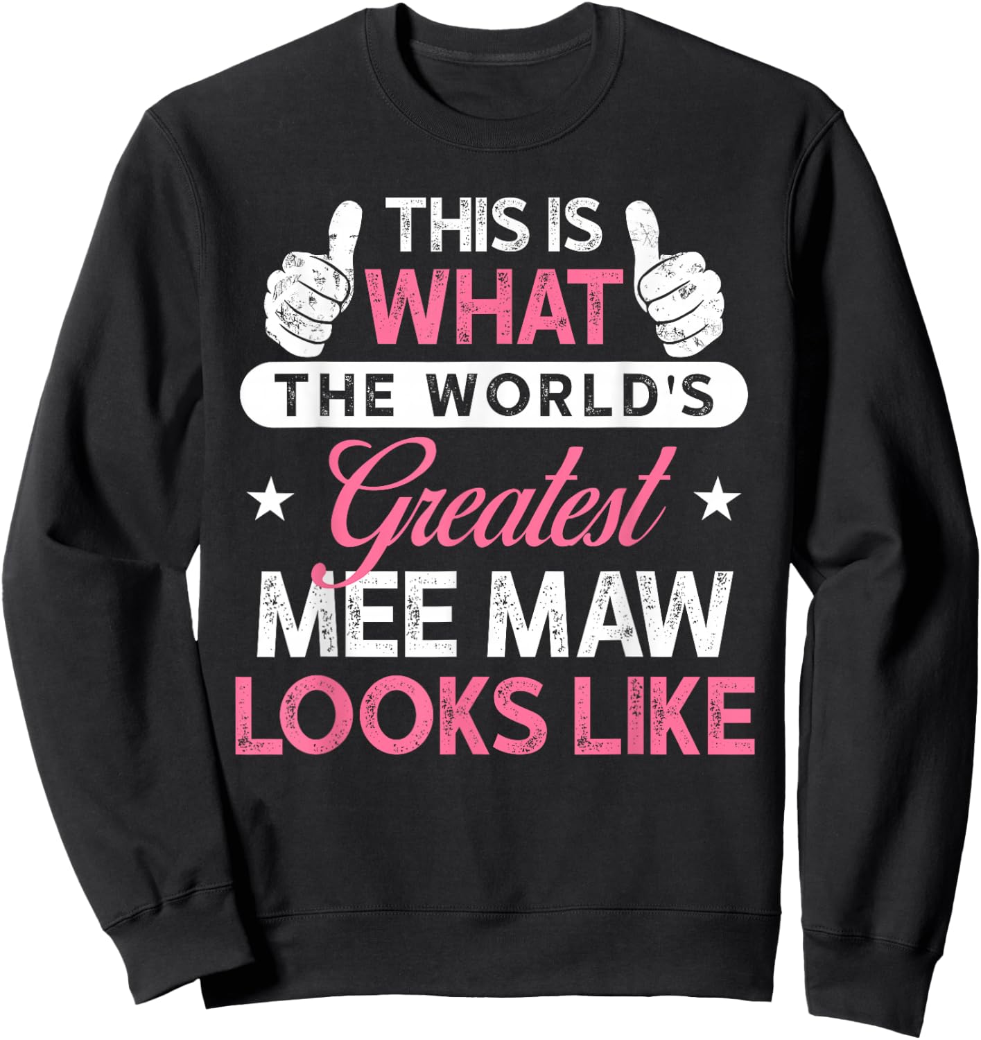 Mee Maw Gift: World's Greatest Mee Maw Sweatshirt - Sweatshirt | Black