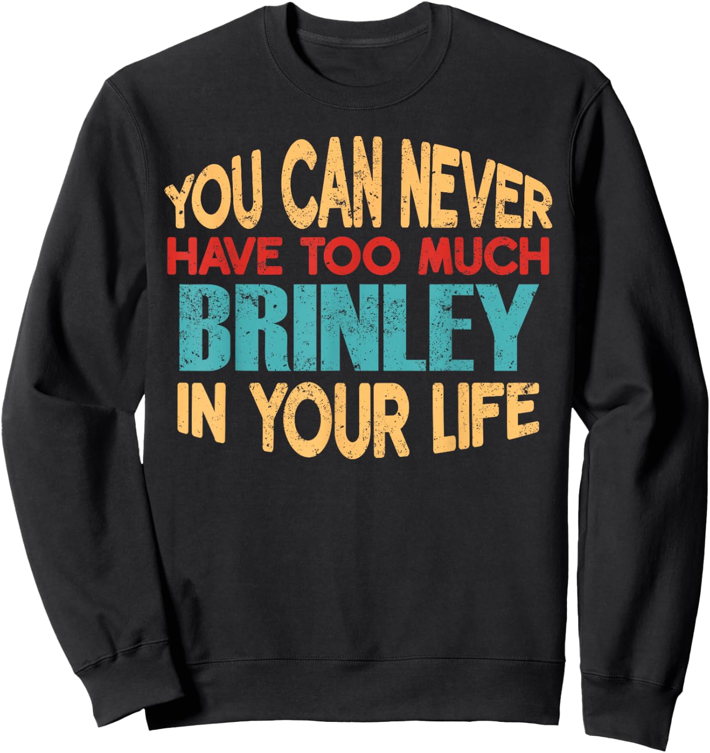 Funny Brinley Personalized First Name Joke Item Sweatshirt - Sweatshirt | Black