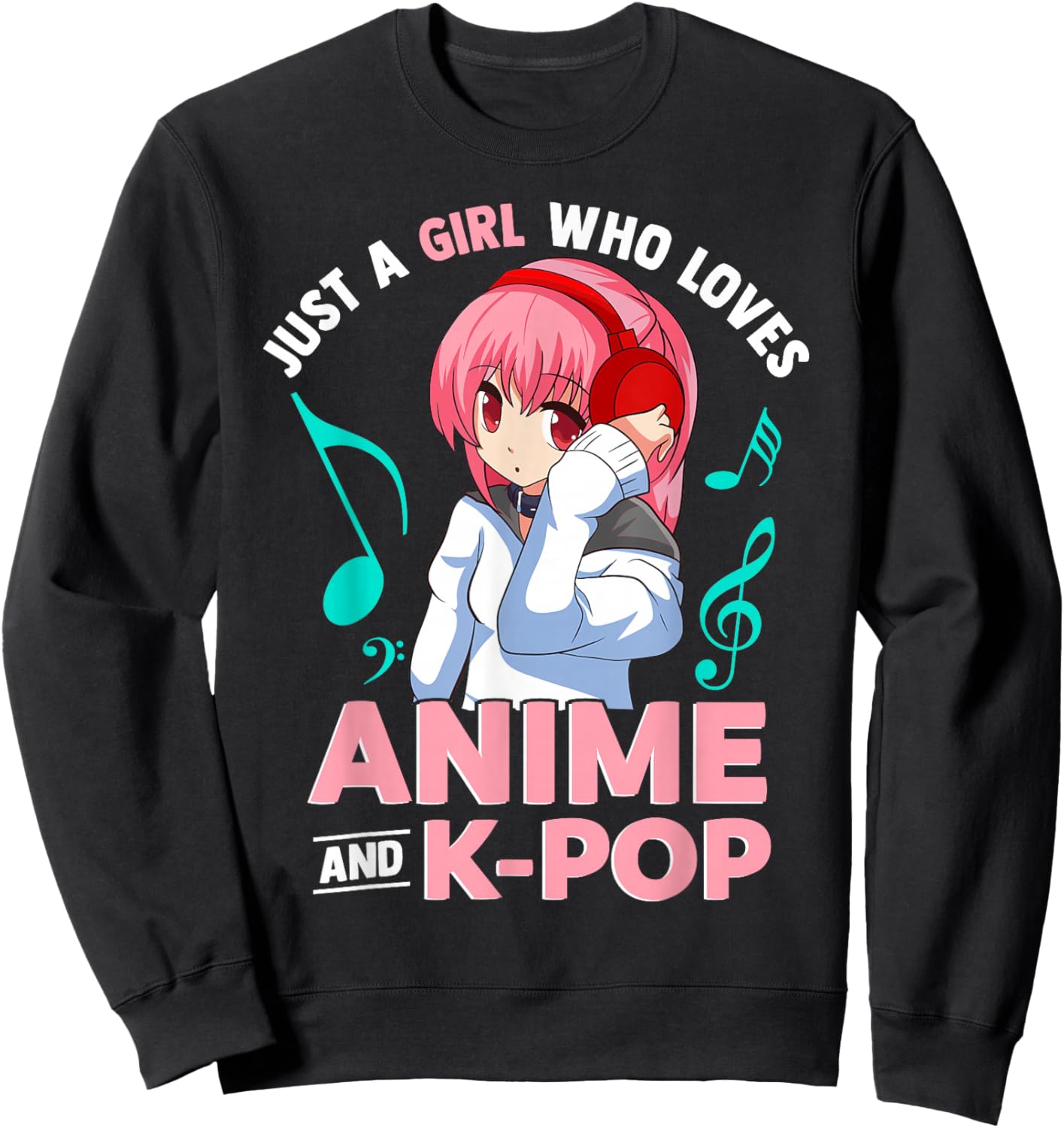 Just A Girl Who Loves Anime and K-Pop Music Women Girls Sweatshirt - Sweatshirt | Black
