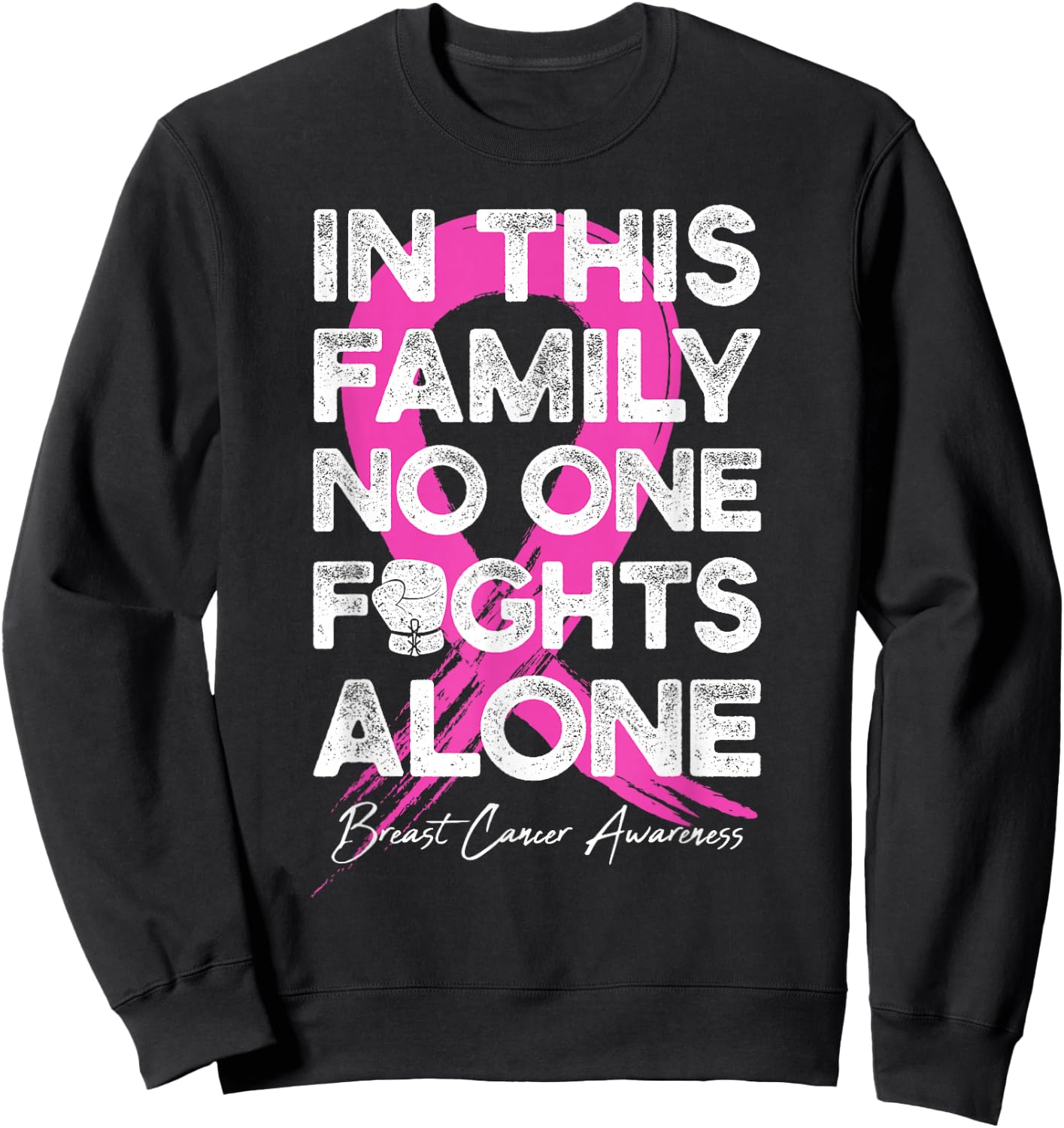 In This Family No One Fight Alone Breast Cancer Warrior Sweatshirt - Sweatshirt | Black