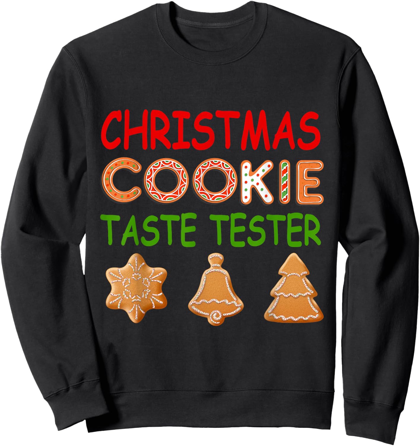 Christmas Cookie Taste Tester Matching Xmas Gifts Men Women Sweatshirt - Sweatshirt | Black