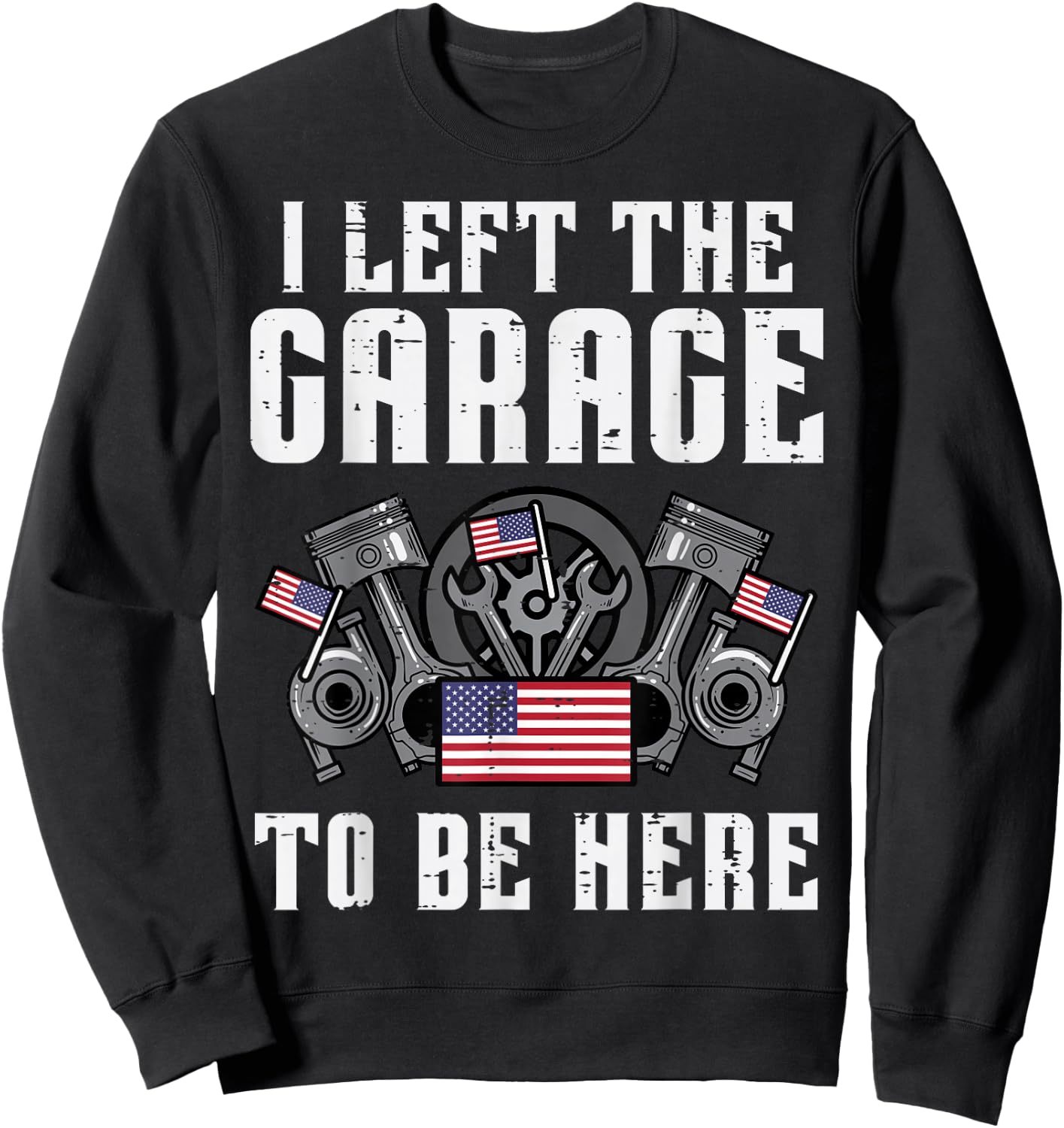 4th July Mechanic Left The Garage Patriot Dad Men Boys Kids Sweatshirt - Sweatshirt | Black