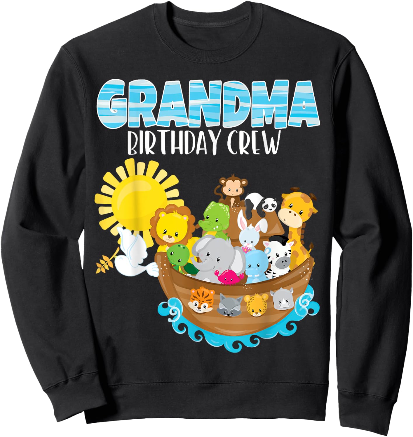 Noah's Ark Birthday Party Grandma Birthday Crew Toddler Bday Sweatshirt - Sweatshirt | Black