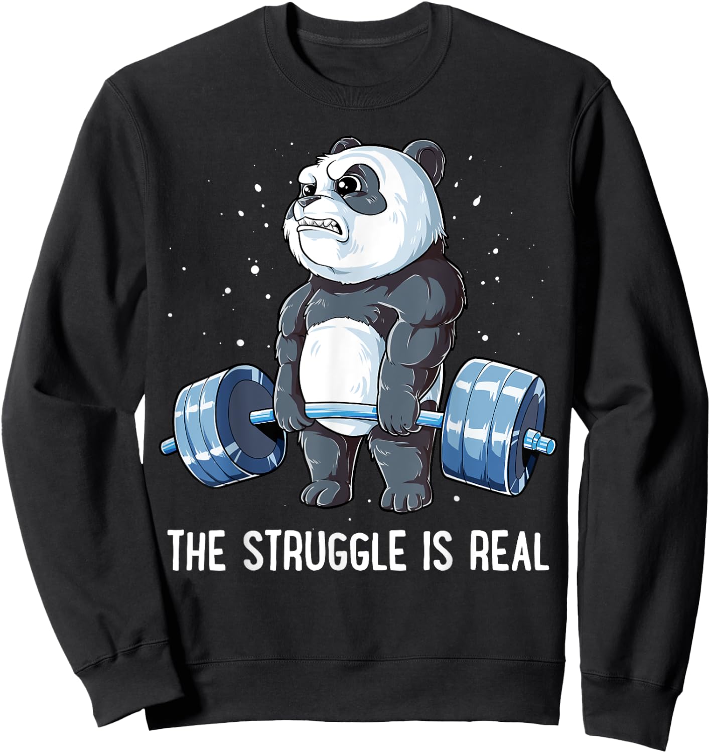 Panda The Struggle Is Real Weightlifting Fitness Gym Funny Sweatshirt - Sweatshirt | Black
