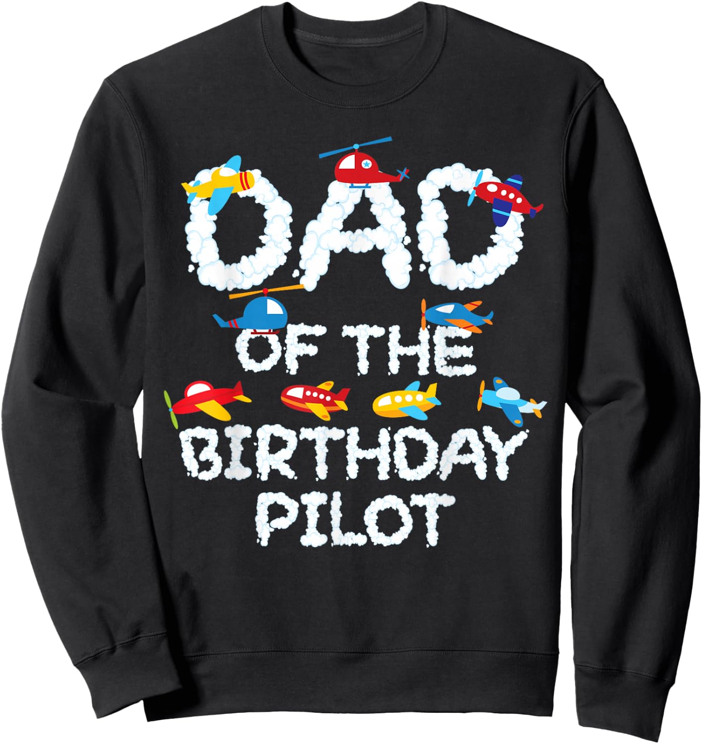 Dad Of The Birthday Pilot Kid Aviator B-day Party Sweatshirt - Sweatshirt | Black