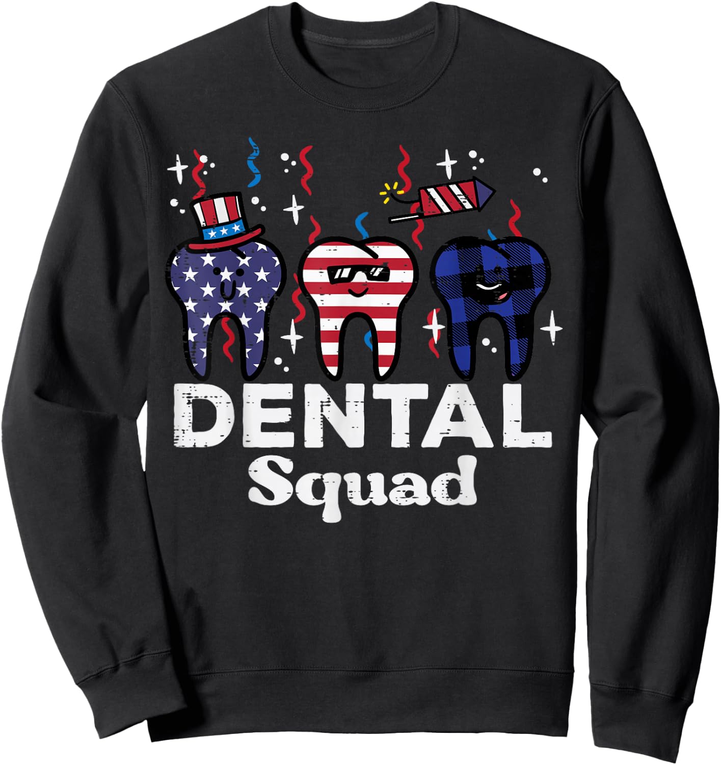 4th Of July Dental Squad Funny Patriotic Teeth Dentist Women Sweatshirt - Sweatshirt | Black