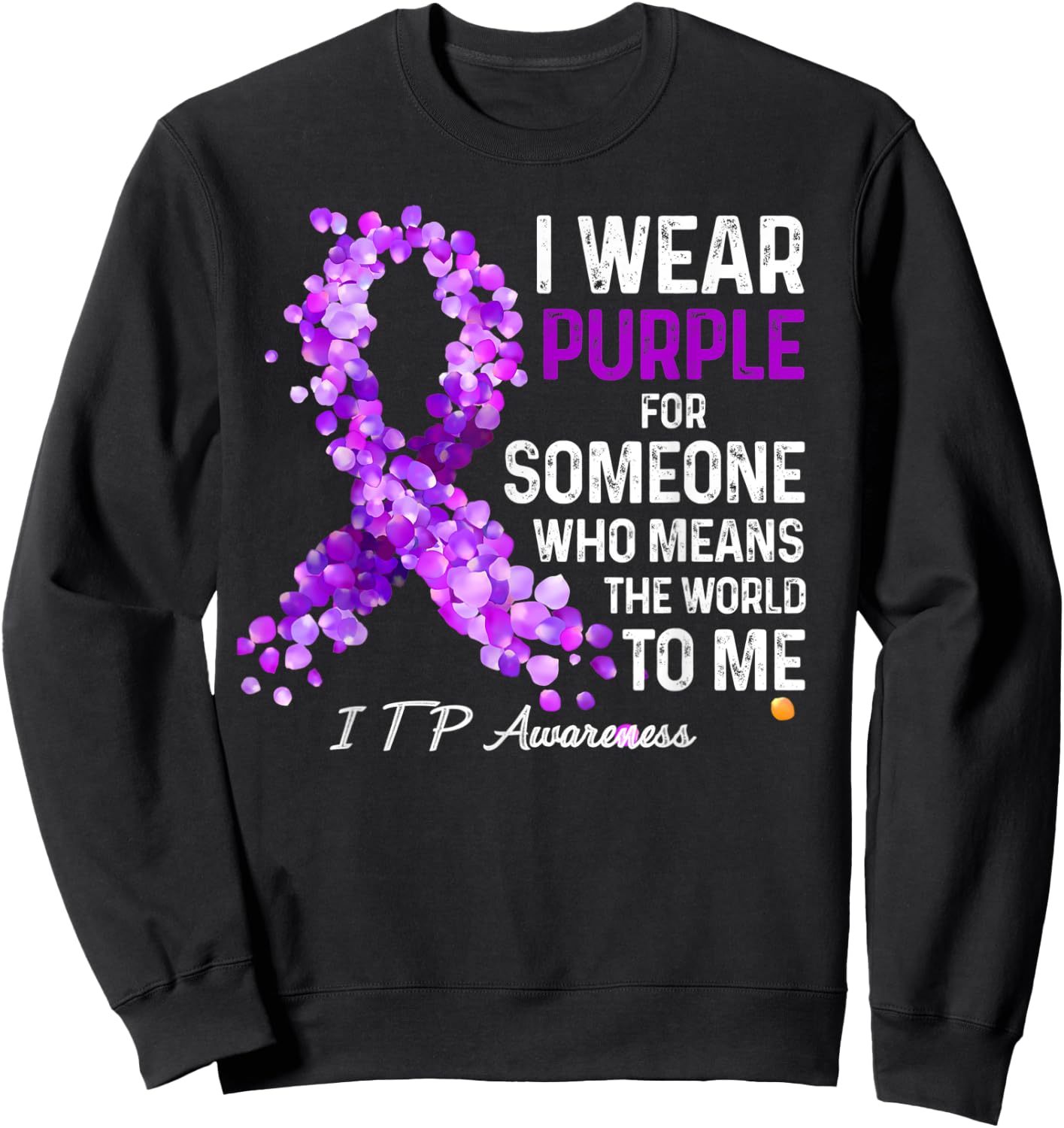 I Wear Purple For Someone Special ITP Awareness Sweatshirt - Sweatshirt | Black