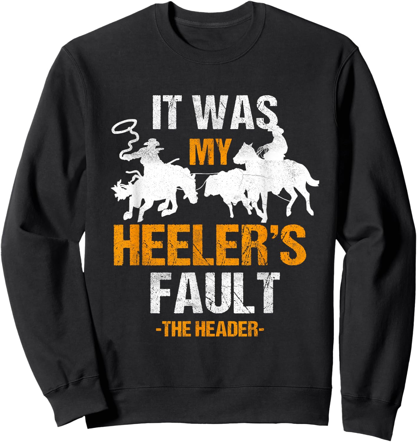 Team Roping Funny Rodeo Cowboy Cowgirl Horse Riding Roper Sweatshirt - Sweatshirt | Black