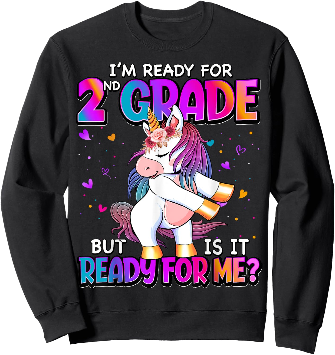 I'm Ready For 2nd Grade Shirt Back To School 2nd Grade Girls Sweatshirt - Sweatshirt | Black