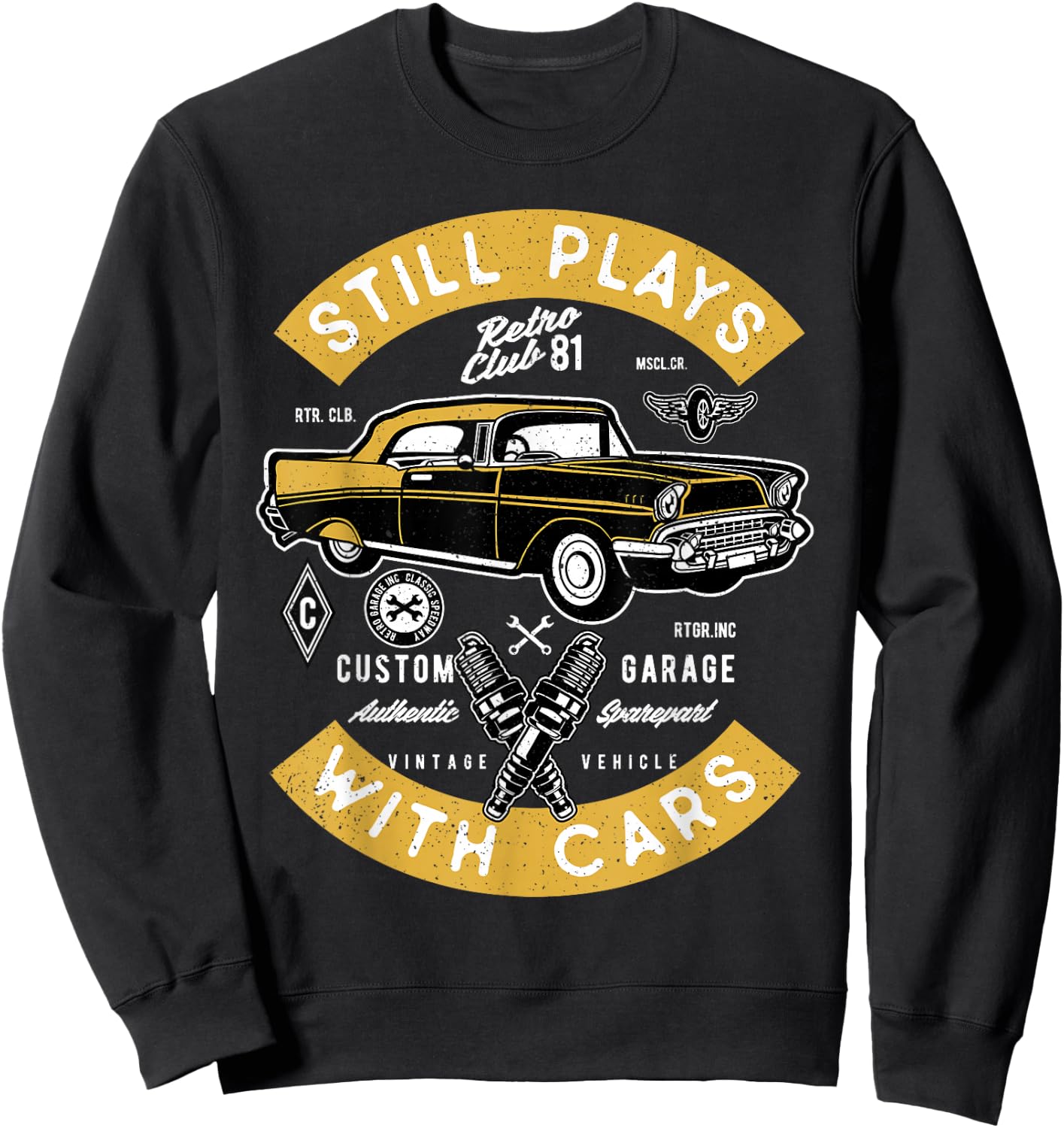 Still Plays With Cars Funny Automotive Car Mechanic Sweatshirt - Sweatshirt | Black