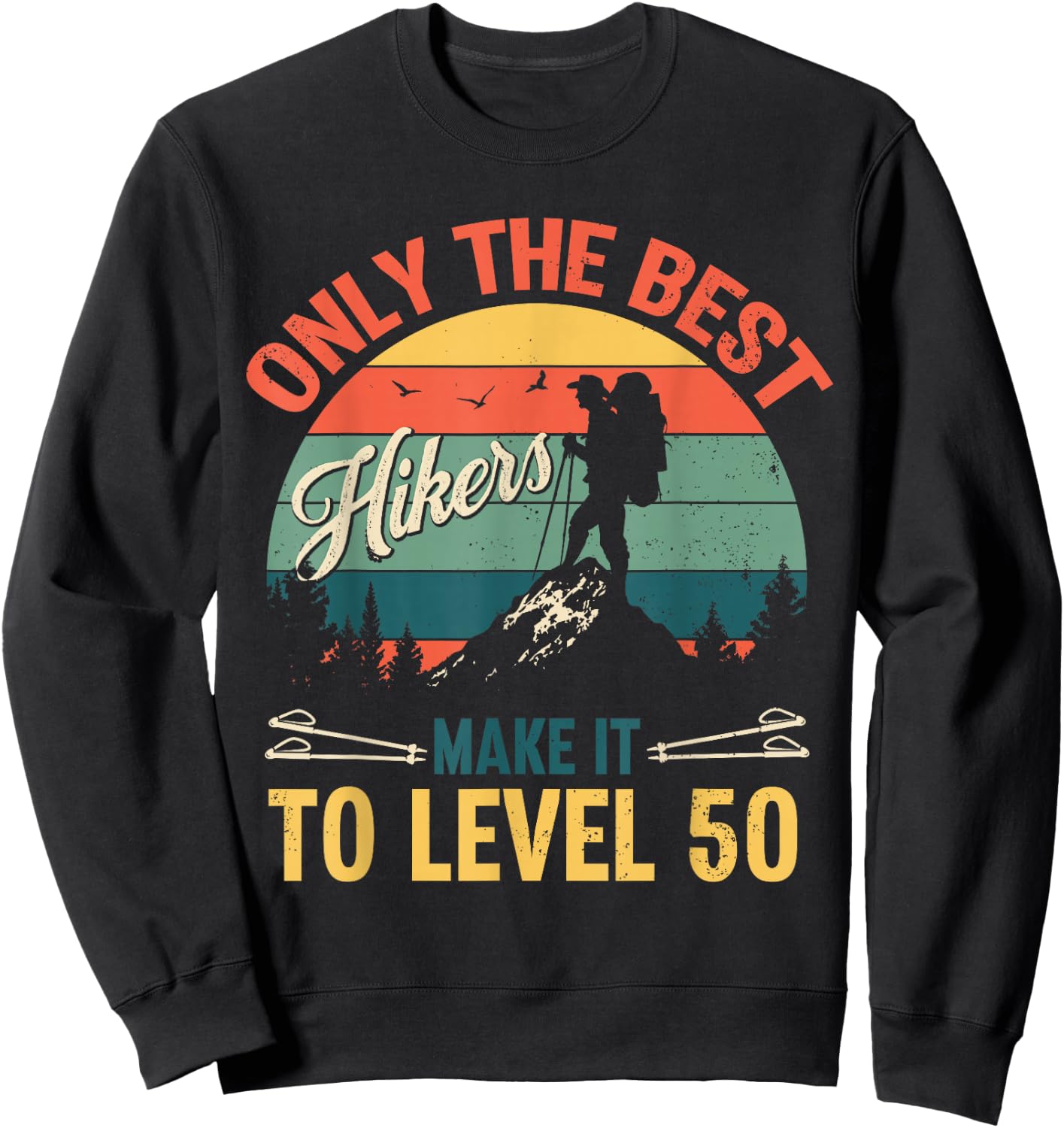 Level 50 Year Old Hiker Vintage 50th Birthday Gift Sweatshirt - Sweatshirt | Black