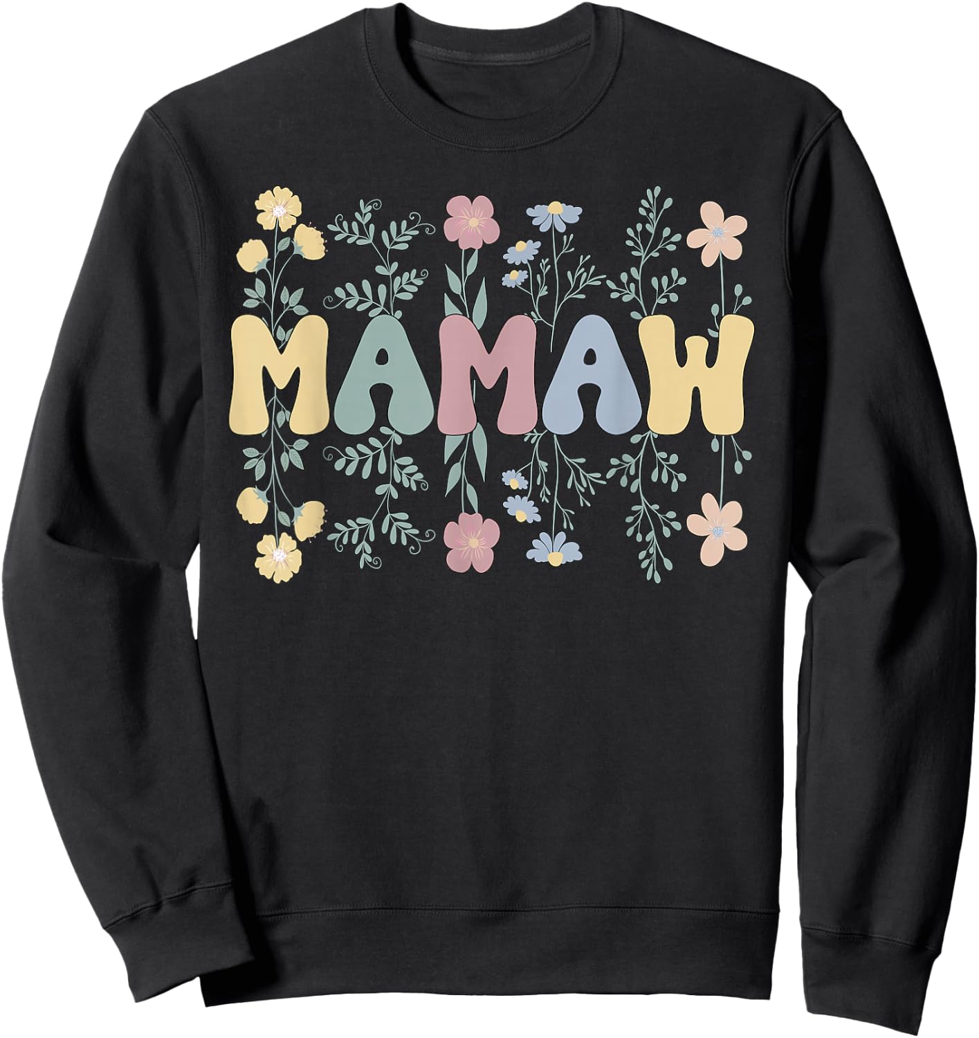 Groovy Mamaw Grandmother Flowers Mamaw Grandma Sweatshirt - Sweatshirt | Black