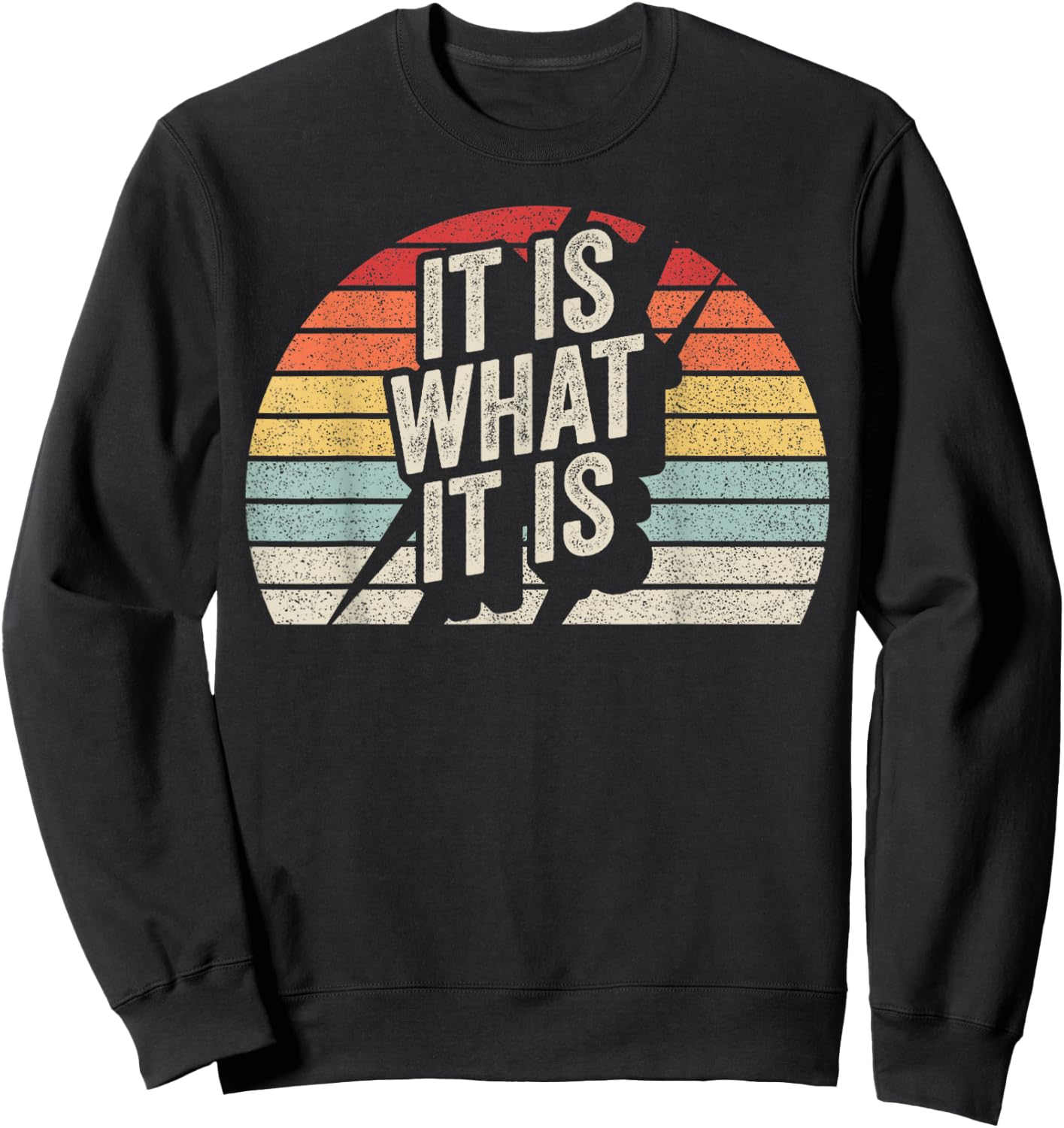 Retro Vintage It Is What It Is Sweatshirt - Sweatshirt | Black
