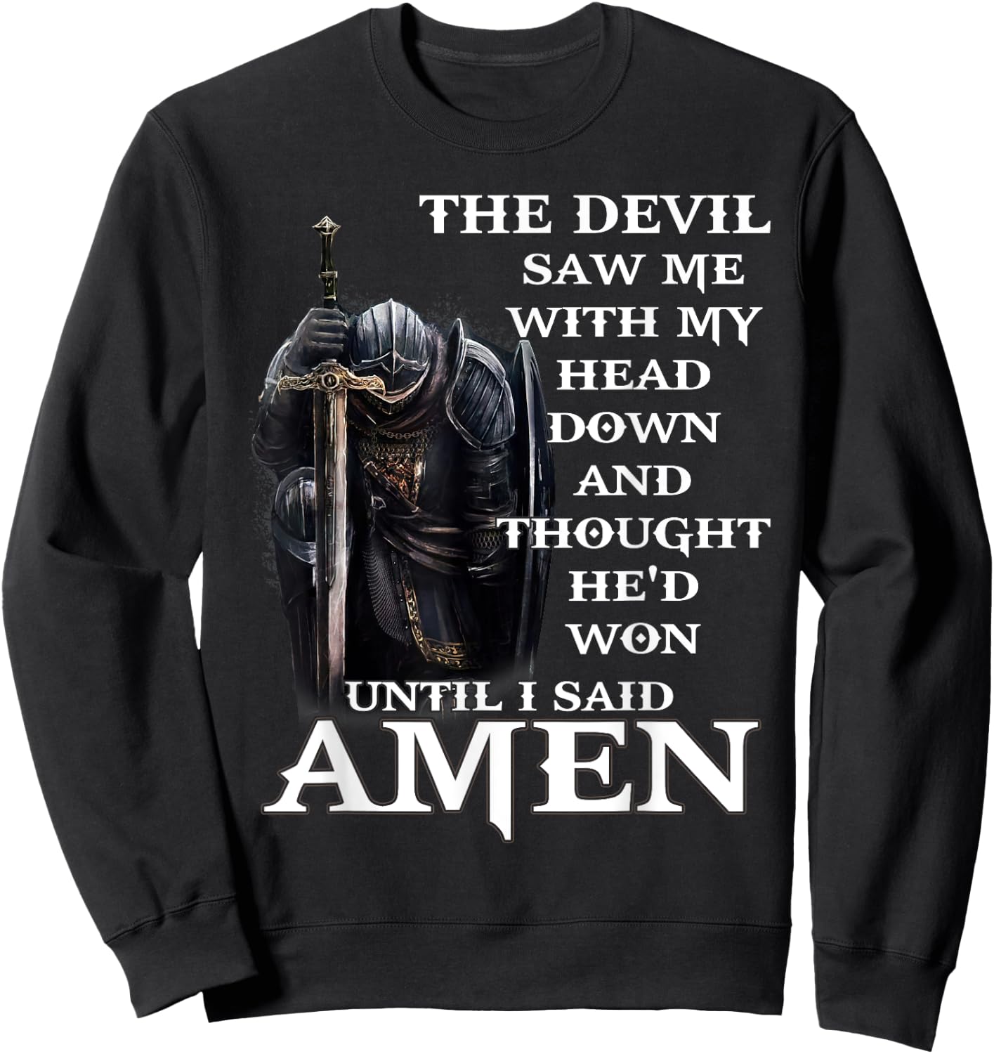 The Devil Saw Me With My Head Down And Thought He'd Won Sweatshirt - Sweatshirt | Black