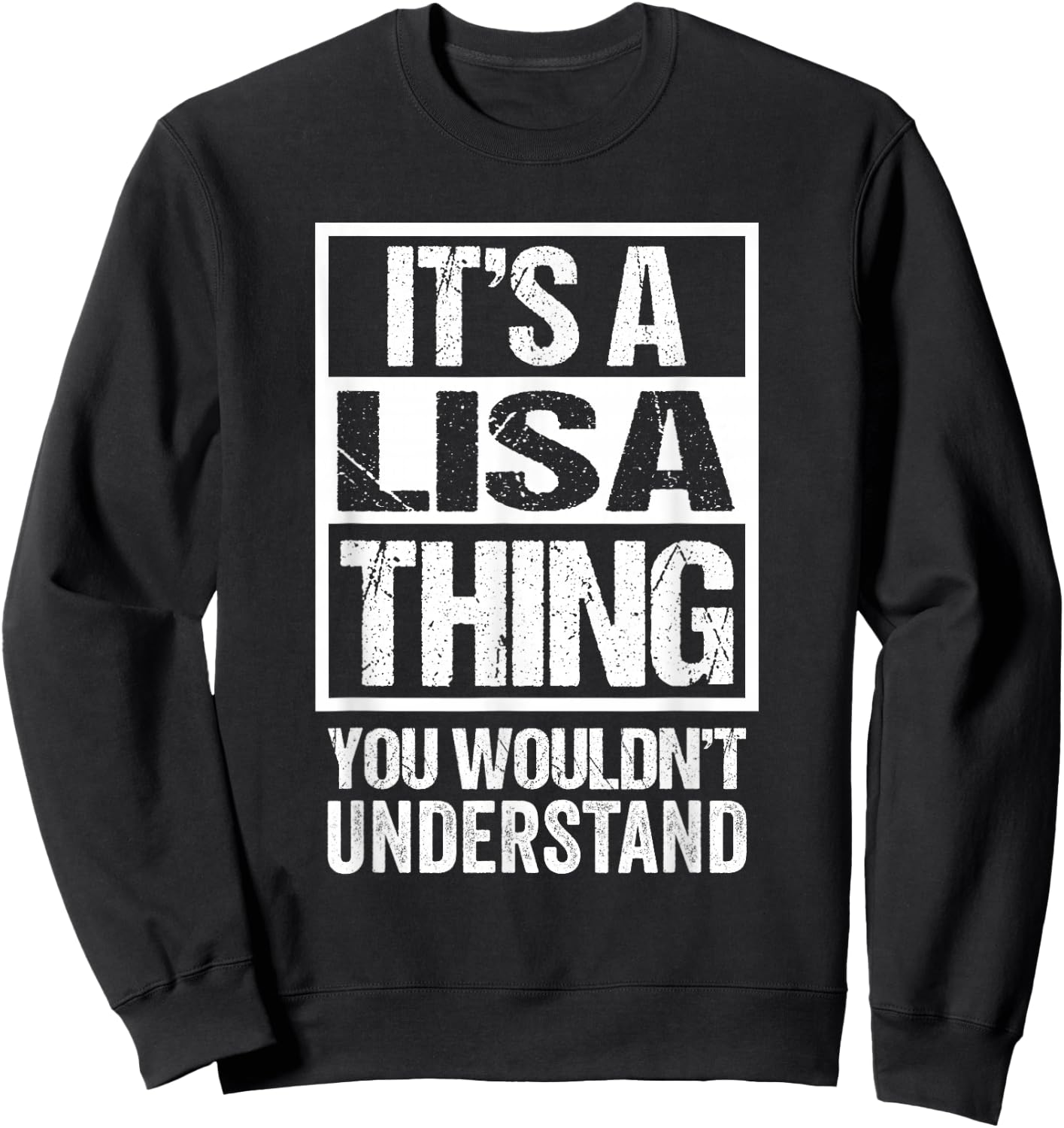 It's A Lisa Thing You Wouldn't Understand Sweatshirt - Sweatshirt | Black