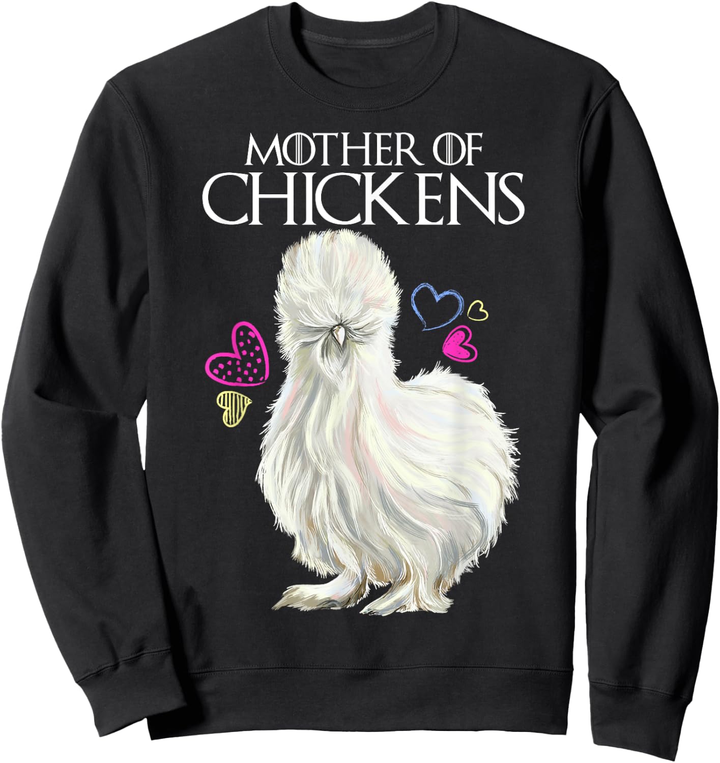 Mother of Chickens, Silkie Hen Sweatshirt - Sweatshirt | Black