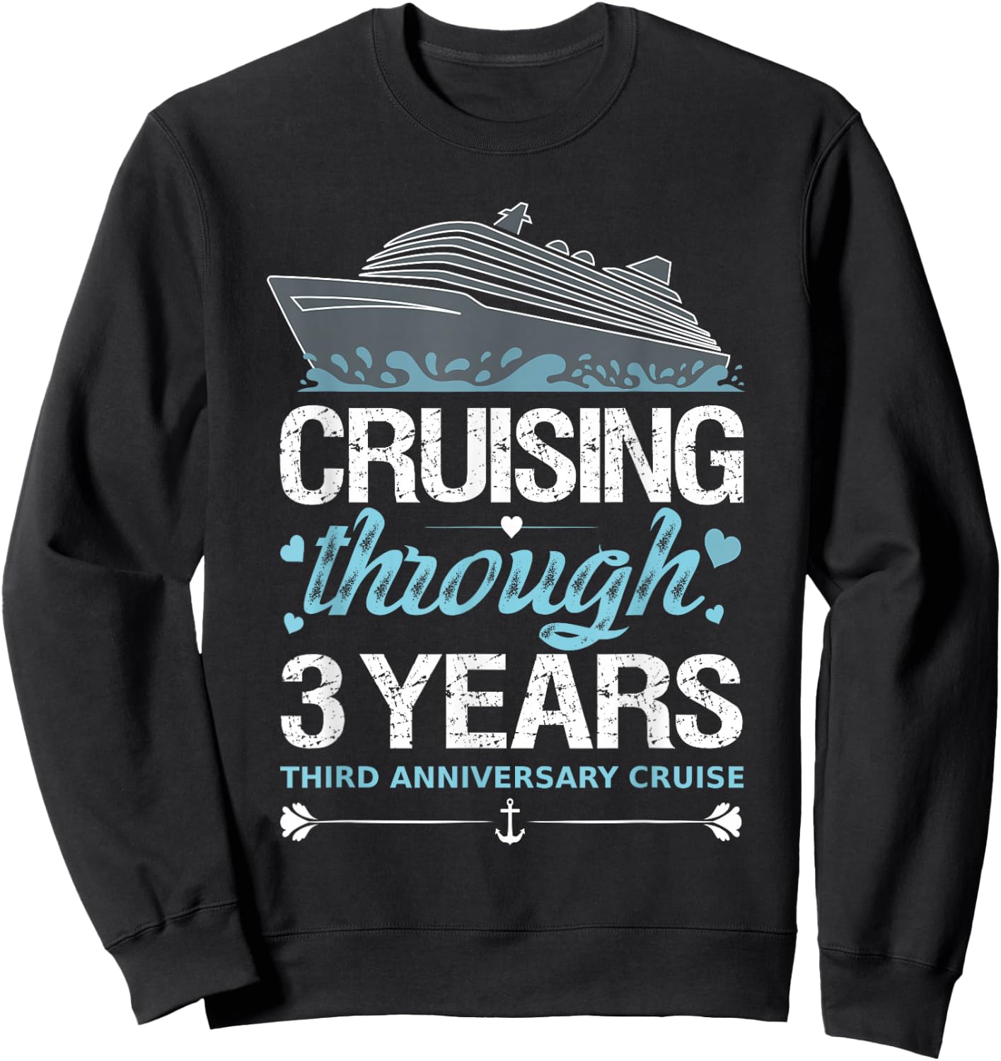 Cruising Through 3 Years 3rd Anniversary Cruise Wedding Sweatshirt - Sweatshirt | Black