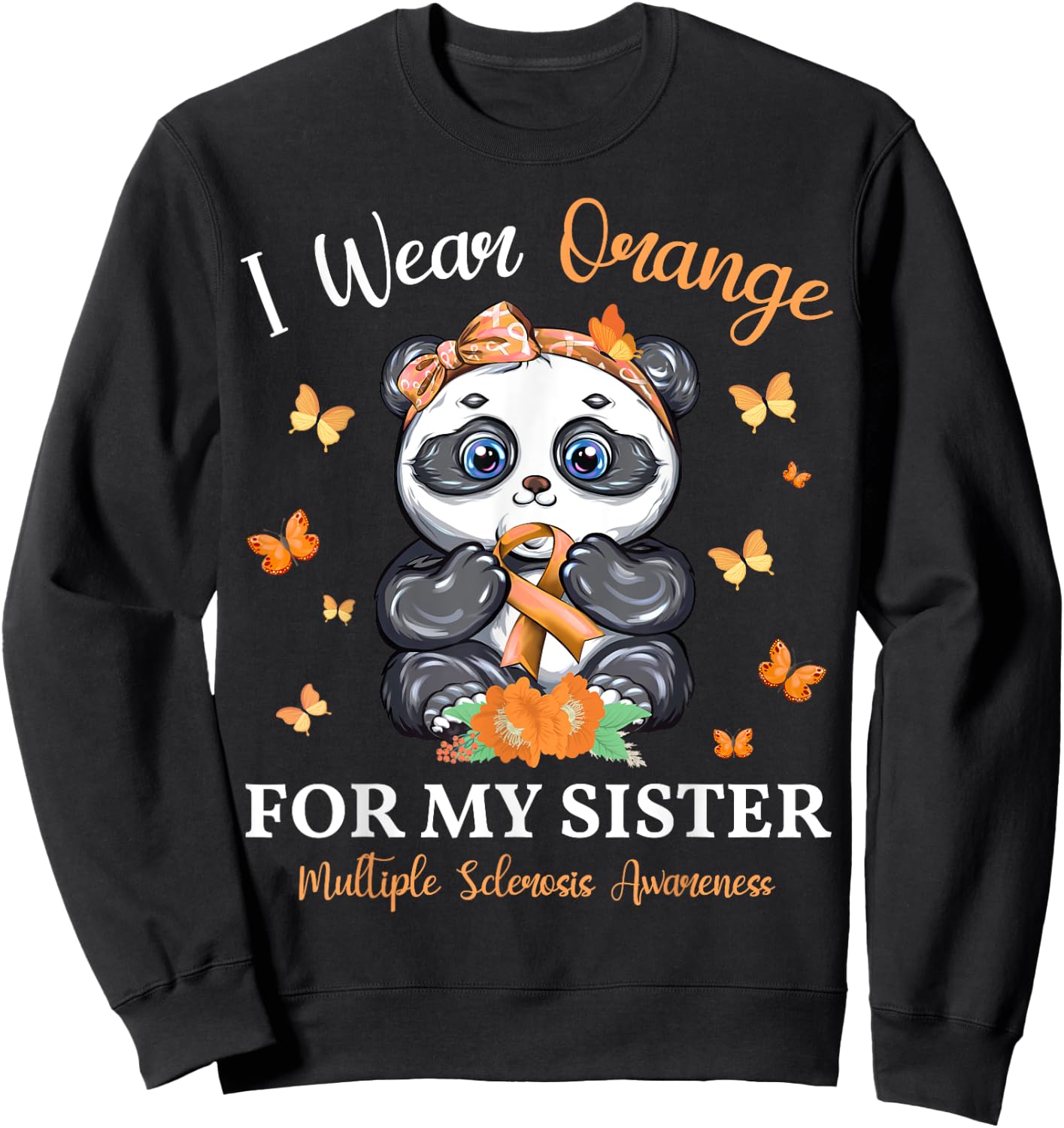 I Wear Orange For My Sister Multiple Sclerosis Awareness Sweatshirt - Sweatshirt | Black
