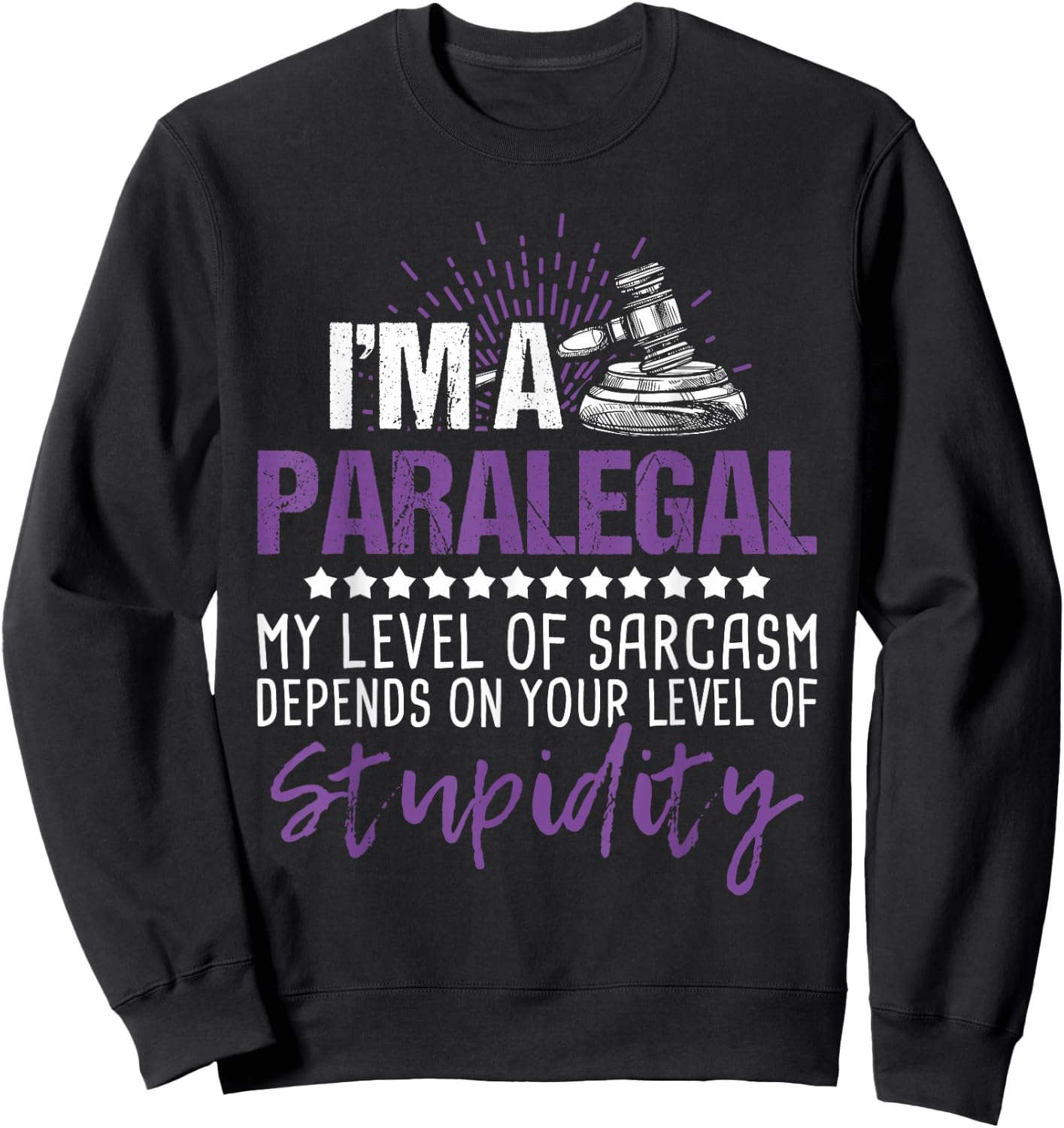 I'm A Paralegal - Justice Jurist Attorney Assistant Law Firm Sweatshirt - Sweatshirt | Black