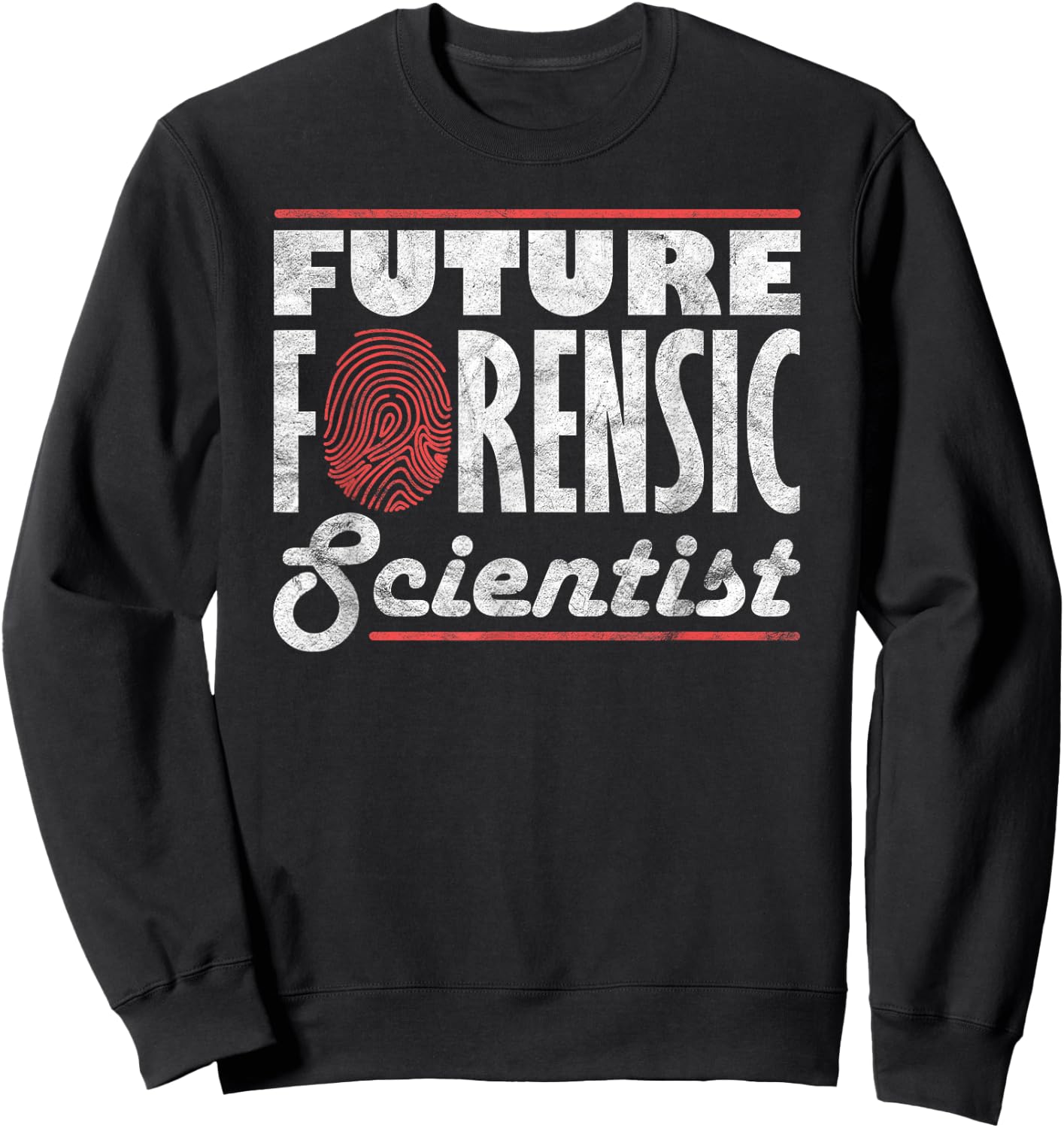 Forensic Scientist Forensic Future Forensic Scientist Sweatshirt - Sweatshirt | Black