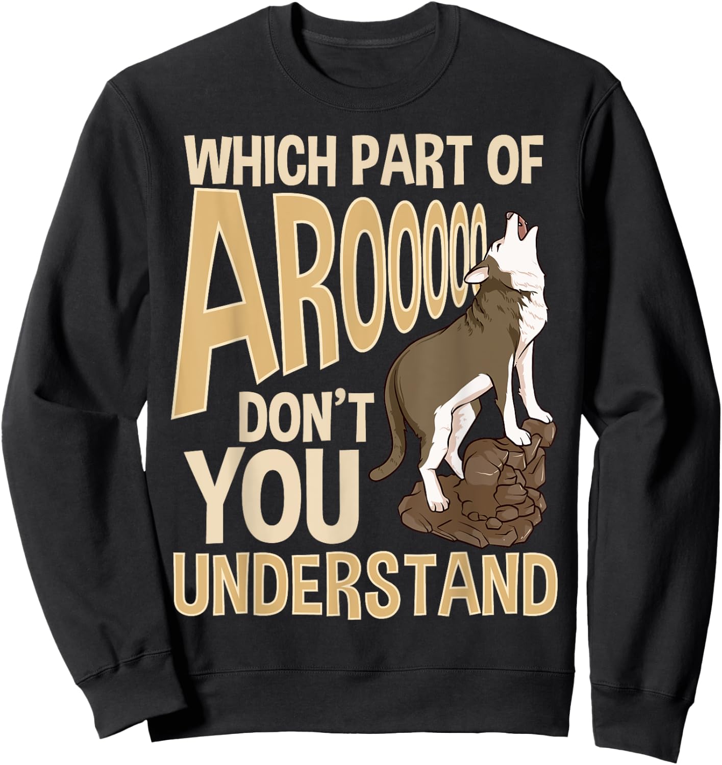 Which Part Of Aroooo Don't You Understand Husky Dog Sweatshirt - Sweatshirt | Black