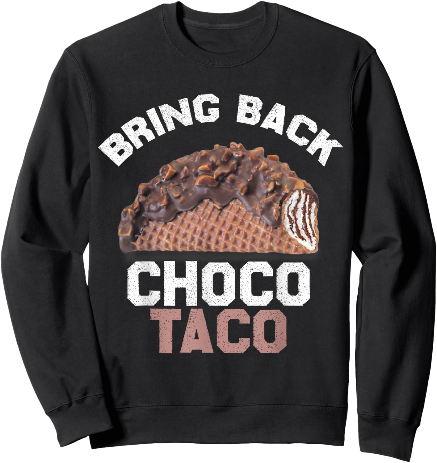 Bring Back The Choco Taco GOOD BYE CHOCO TACO Sweatshirt - Sweatshirt | Black