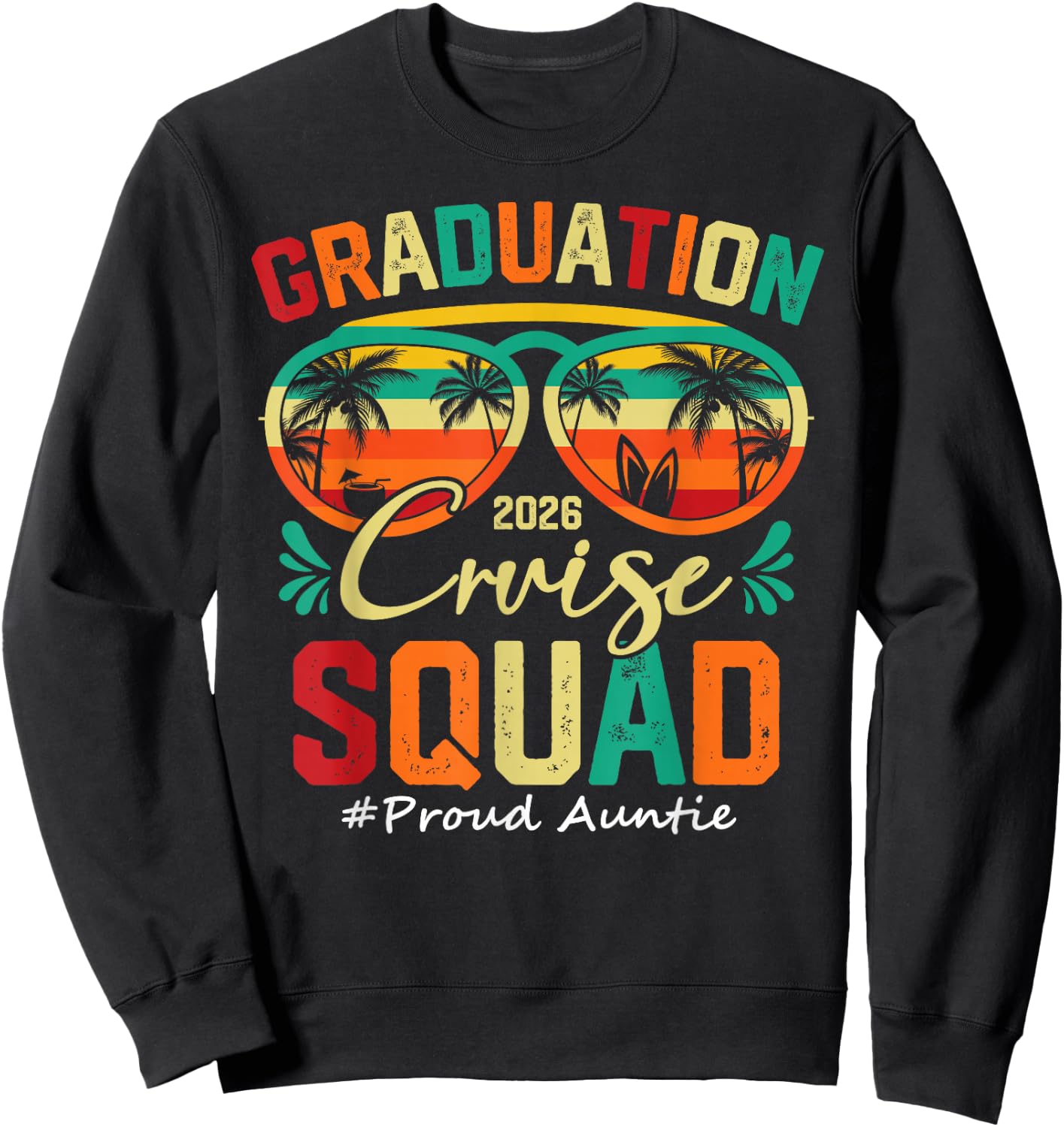 Graduation Cruise Squad 2026 Proud Auntie Funny Cruising Sweatshirt - Sweatshirt | Black