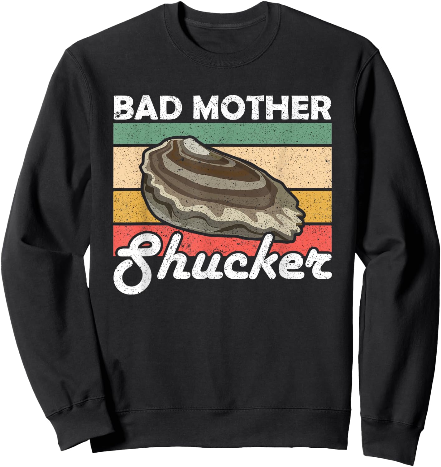 Bad Mother Shucker Oysters Sweatshirt - Sweatshirt | Black