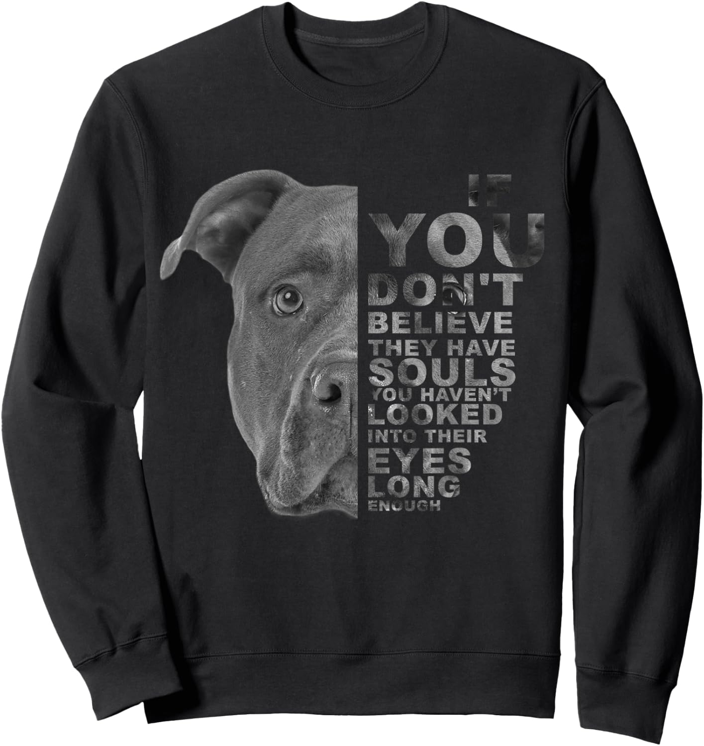 If You Don't Believe They Have Souls Puppy Pitbull Dog Art Sweatshirt - Sweatshirt | Black
