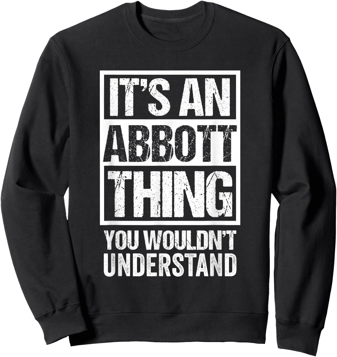 It's An Abbott Thing You Wouldn't Understand Surname Name Sweatshirt - Sweatshirt | Black