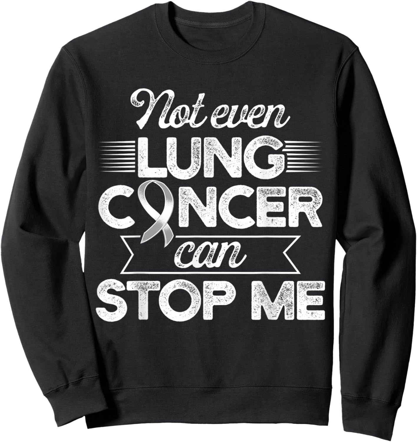 Lung Cancer Survivor Stop Carcinoma Warrior Sweatshirt - Sweatshirt | Black