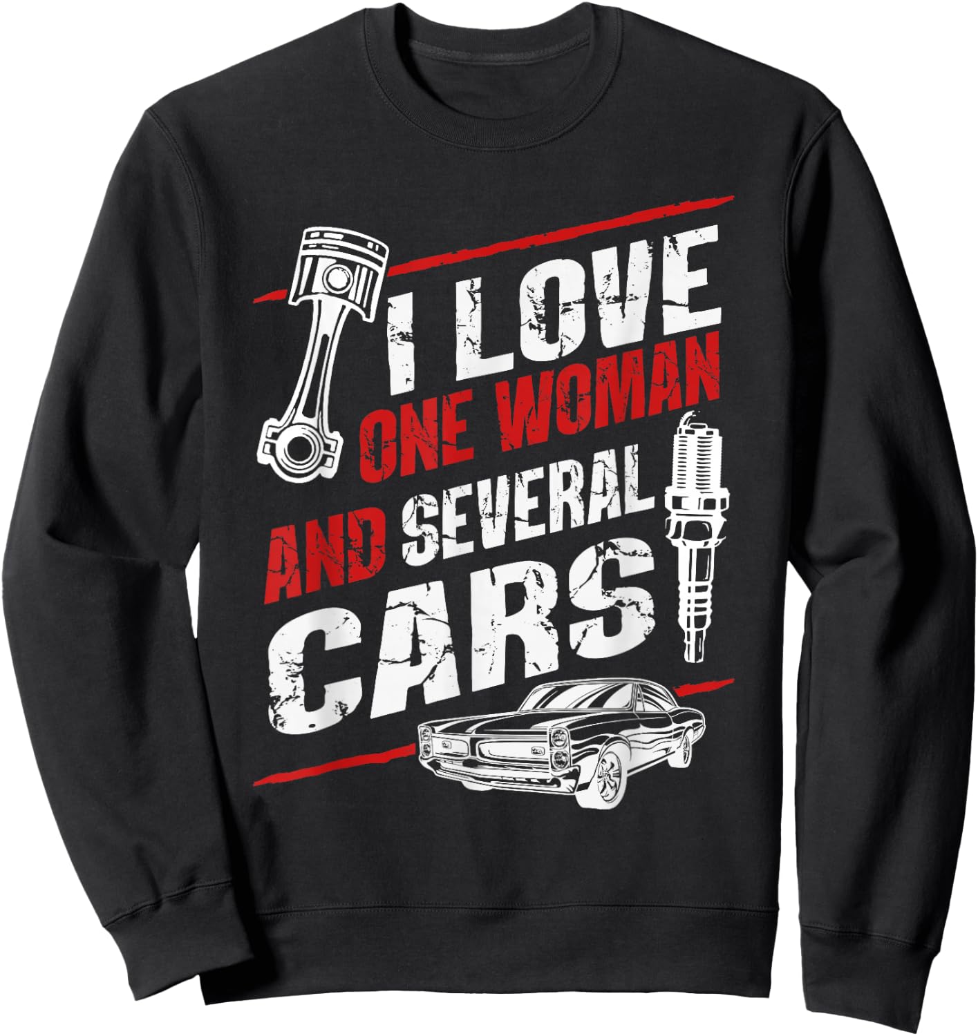 I Love One Woman And Several Cars Funny Cars Mechanic Sweatshirt - Sweatshirt | Black