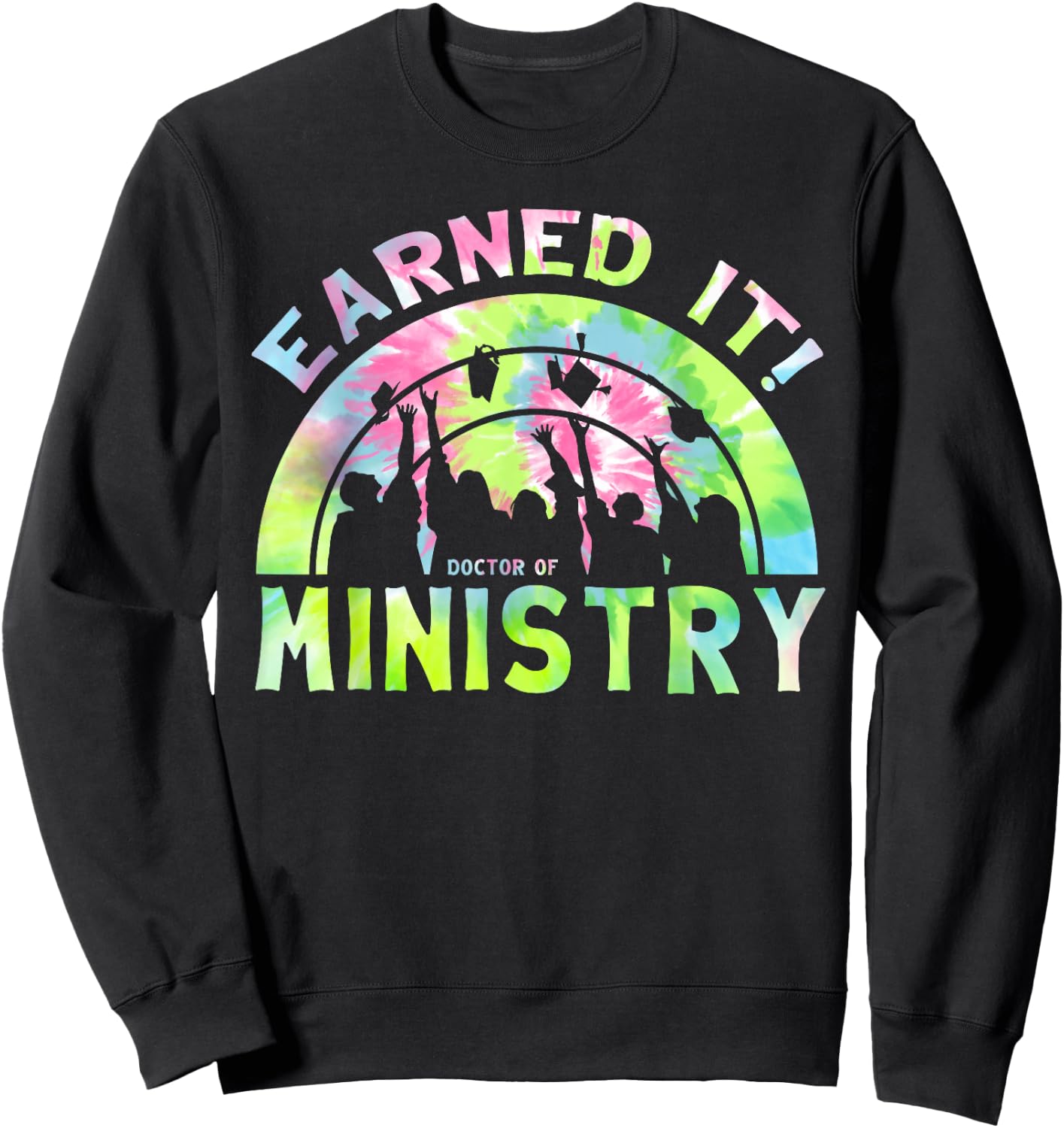 Earned It DMin Doctor Of Ministry University Grad Sweatshirt - Sweatshirt | Black
