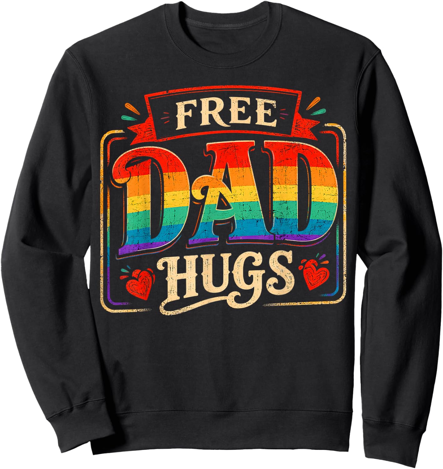 Free Dad Hugs Gay Rainbow Pride LGBTQ Proud Father Daddy Sweatshirt - Sweatshirt | Black