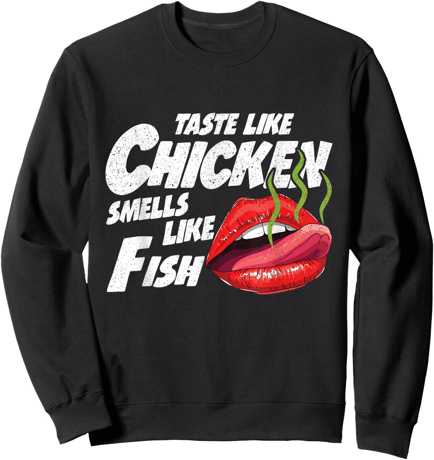 Taste Like Chicken Smells Like Fish Funny Adult Humour Sweatshirt - Sweatshirt | Black