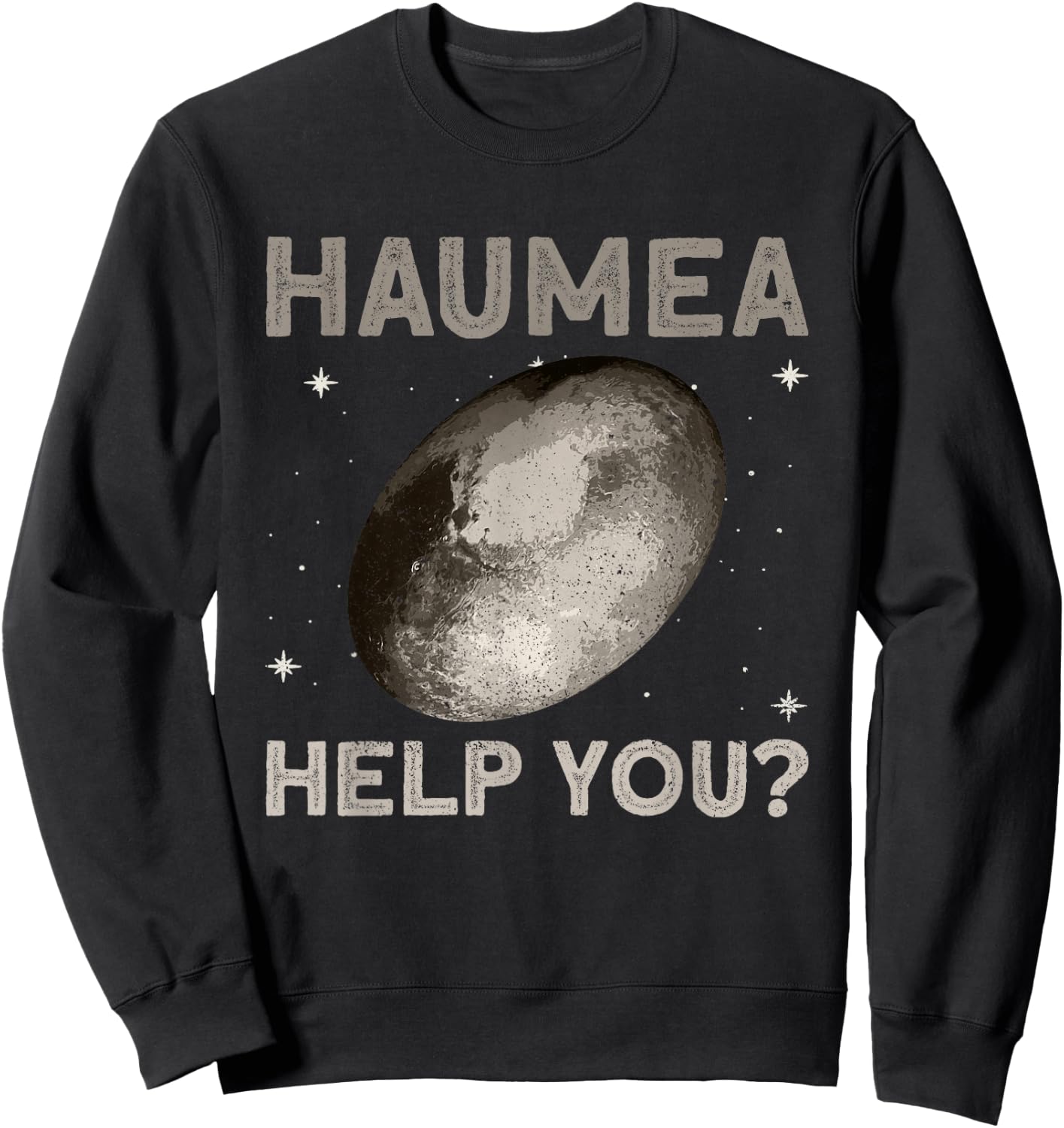 Haumea Help You? - Dwarf Planet Space Astronomy Sweatshirt - Sweatshirt | Black