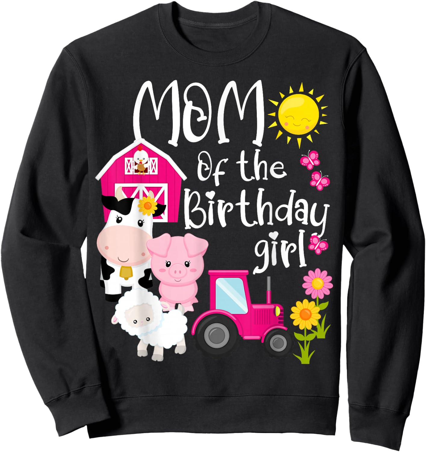 Farm Animals Mom Of The Birthday Girl Party Barnyard Bday Sweatshirt - Sweatshirt | Black