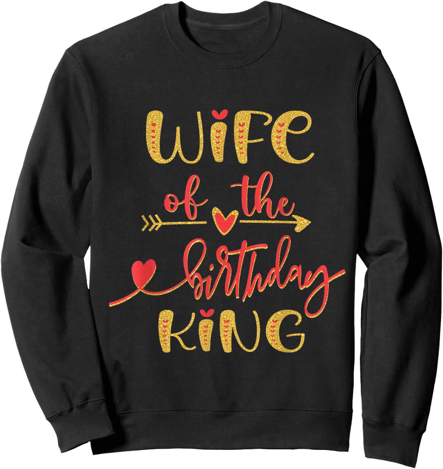 Wife of The Birthday King Man Bday Party Idea Sweatshirt - Sweatshirt | Black