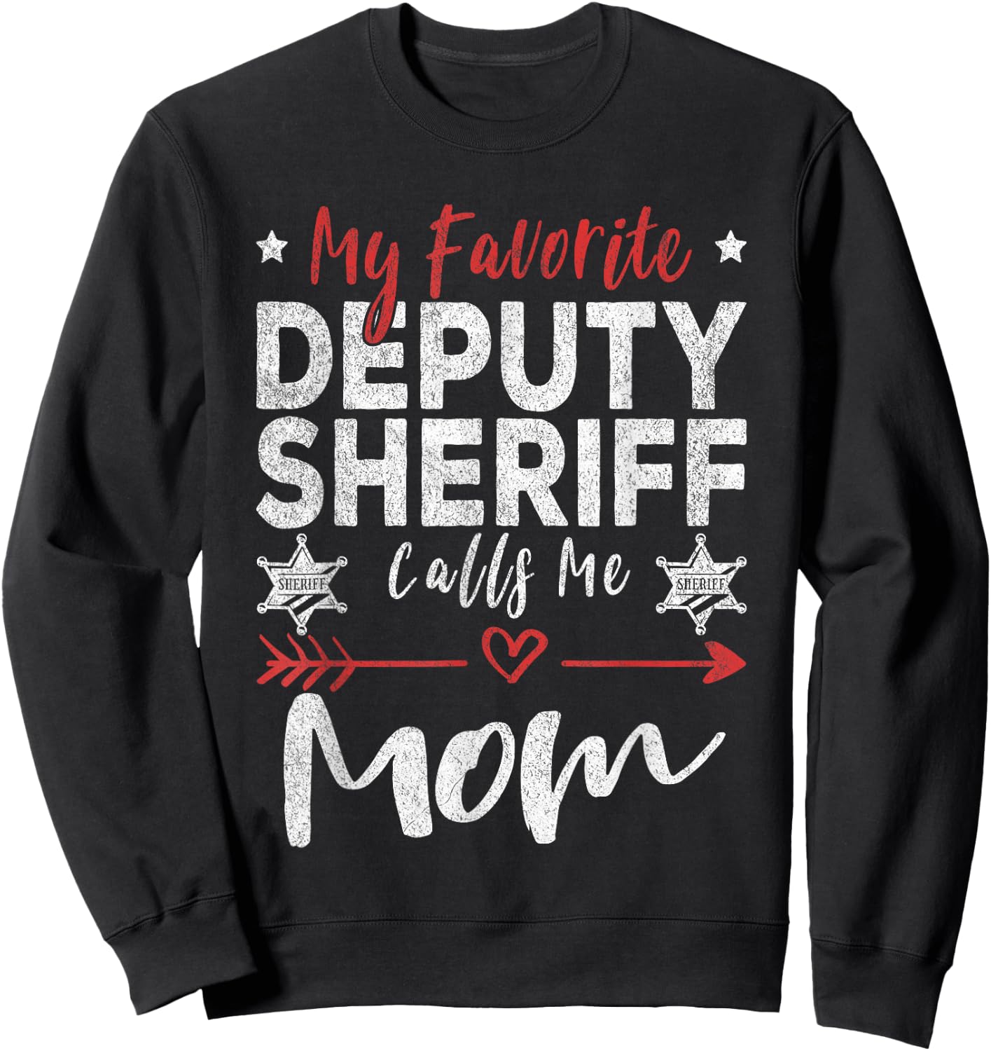 My Favorite Deputy Sheriff Calls Me Mom Sheriff's Mom Sweatshirt - Sweatshirt | Black
